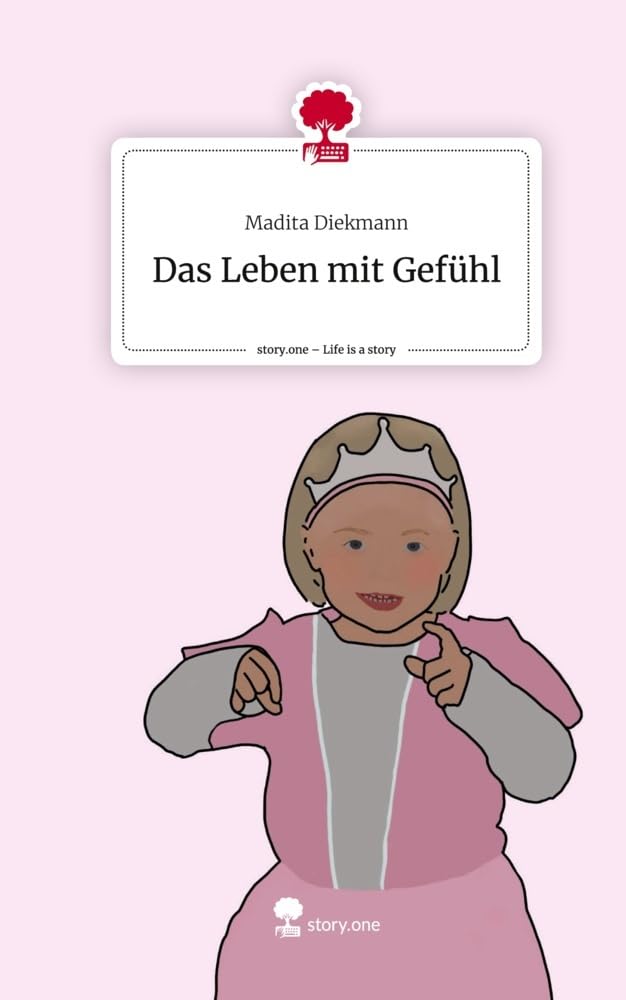 Das Leben mit Gefühl. Life is a Story - story.one Contemporary literature