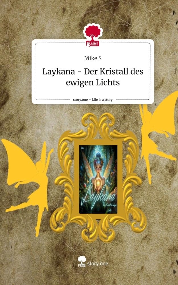 Laykana - Der Kristall des ewigen Lichts. Life is a Story - story.one Contemporary literature