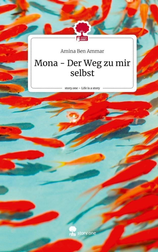Mona - Der Weg zu mir selbst. Life is a Story - story.one Contemporary literature