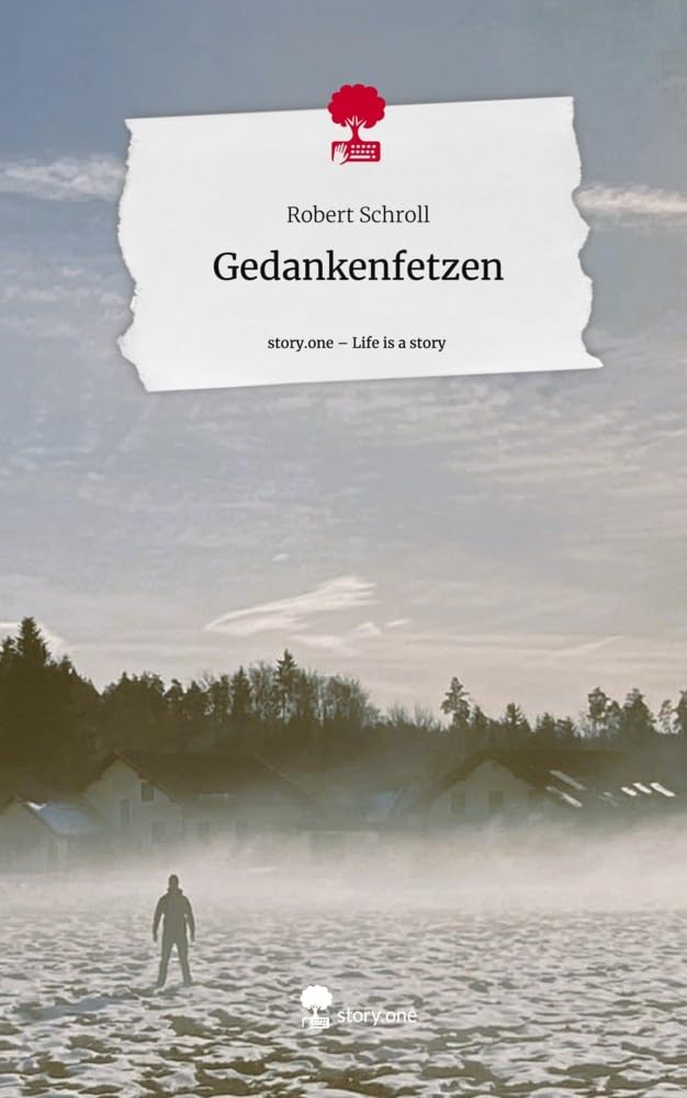 Gedankenfetzen. Life is a Story - story.one Contemporary literature