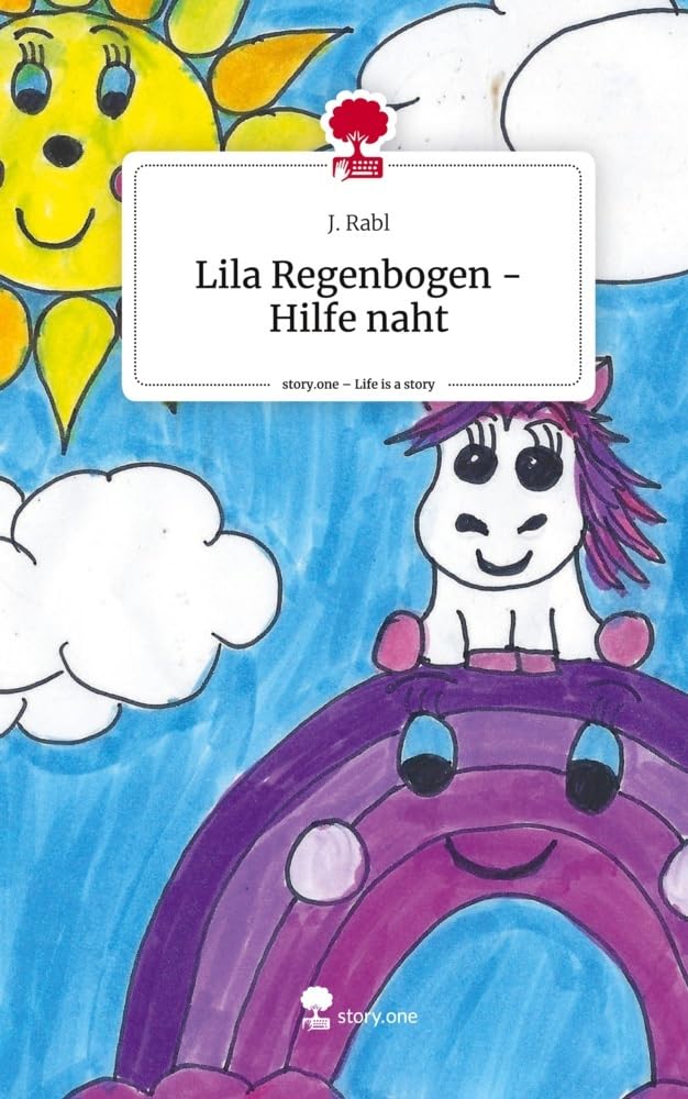 Lila Regenbogen - Hilfe naht. Life is a Story - story.one: DE Contemporary literature