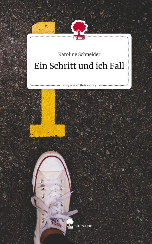 Ein Schritt und ich Fall. Life is a Story - story.one: DE Contemporary literature