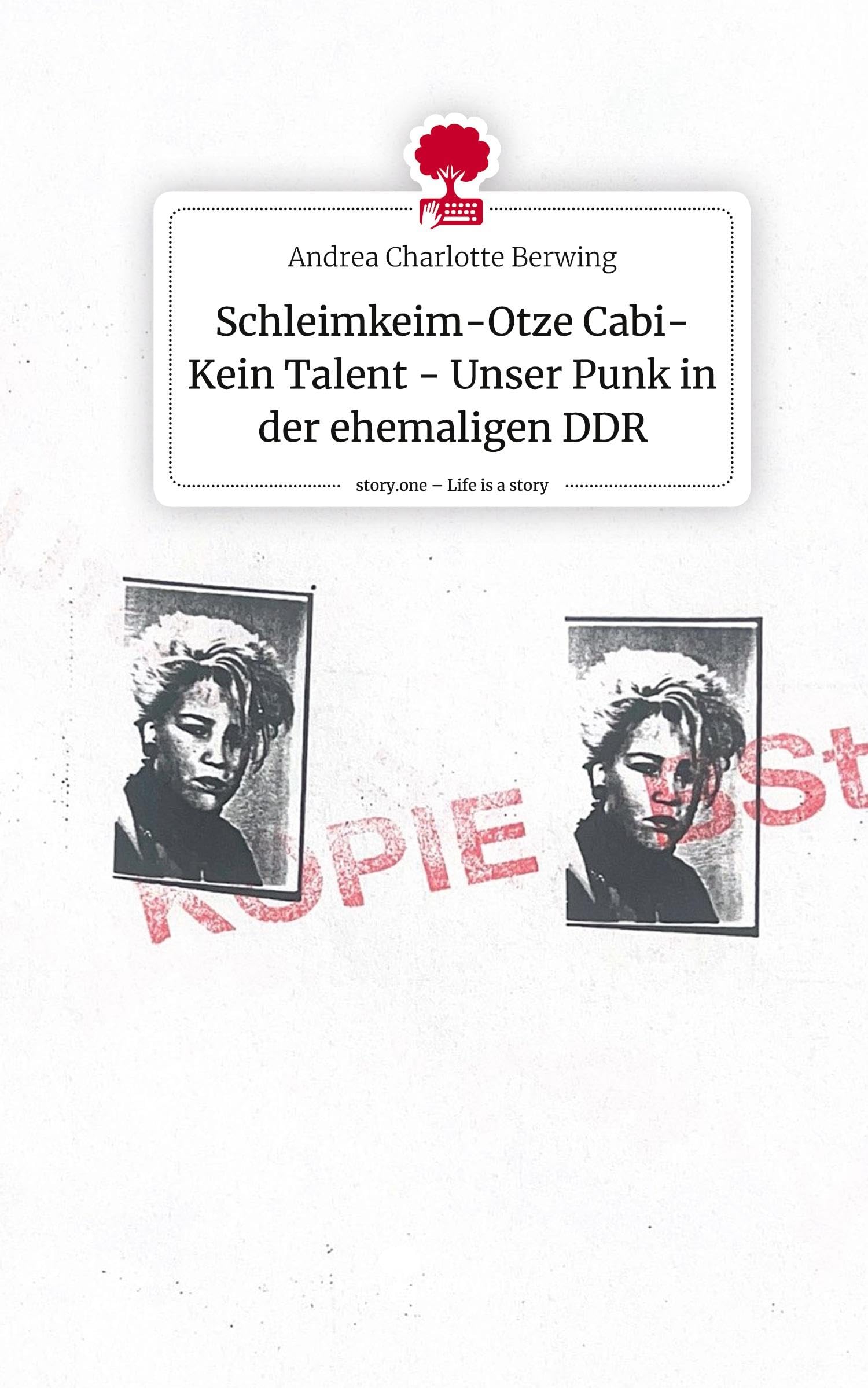 Schleimkeim-Otze Cabi-Kein Talent - Unser Punk in der ehemaligen DDR. Life is a Story - story.one Contemporary literature