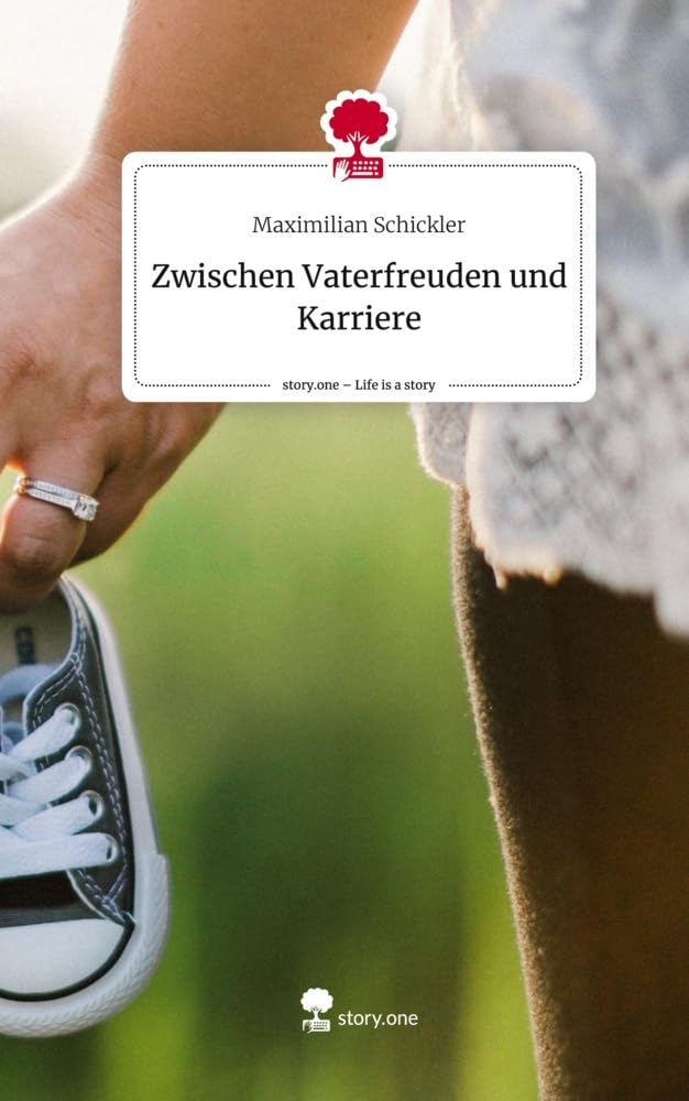 Zwischen Vaterfreuden und Karriere. Life is a Story - story.one book