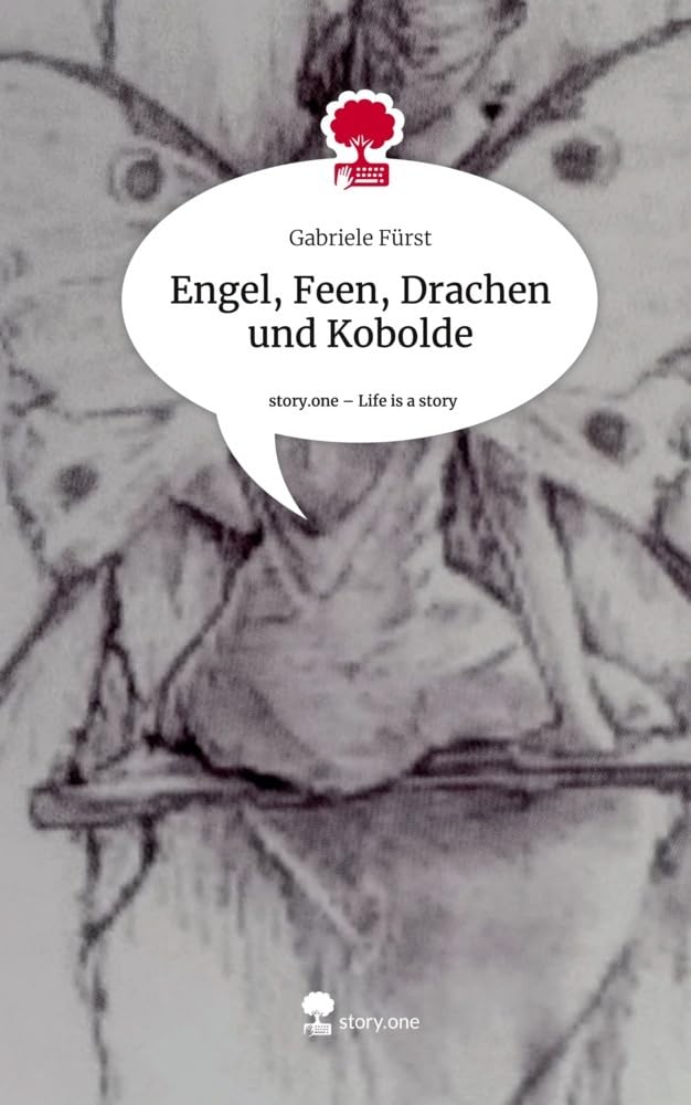 Engel, Feen, Drachen und Kobolde. Life is a Story - story.one Contemporary literature