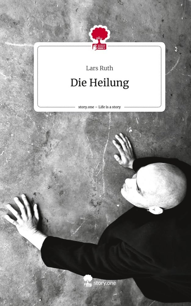 Die Heilung. Life is a Story - story.one Contemporary literature