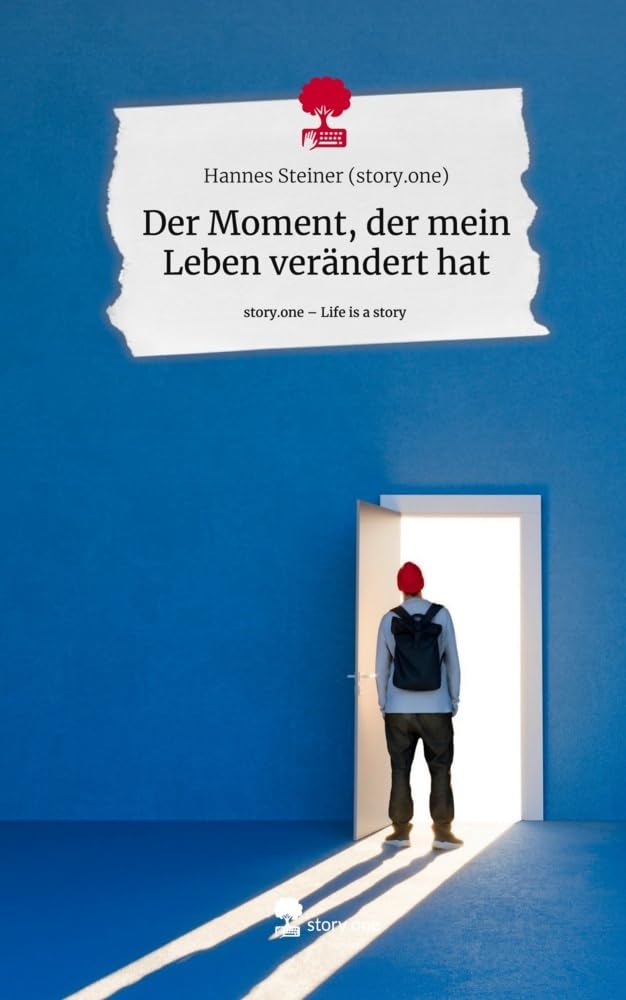 Der Moment, der mein Leben verändert hat. Life is a Story - story.one Contemporary literature