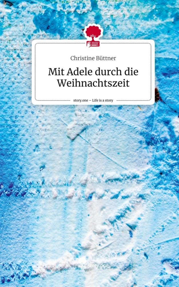 Mit Adele durch die Weihnachtszeit. Life is a Story - story.one Contemporary literature