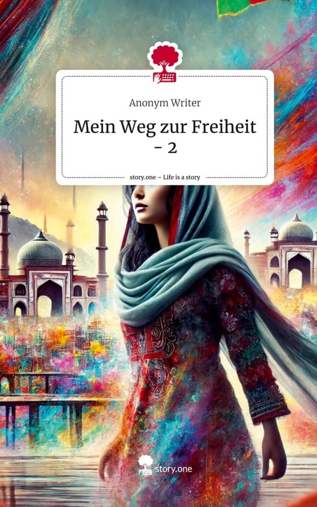 Mein Weg zur Freiheit - 2. Life is a Story - story.one Contemporary literature