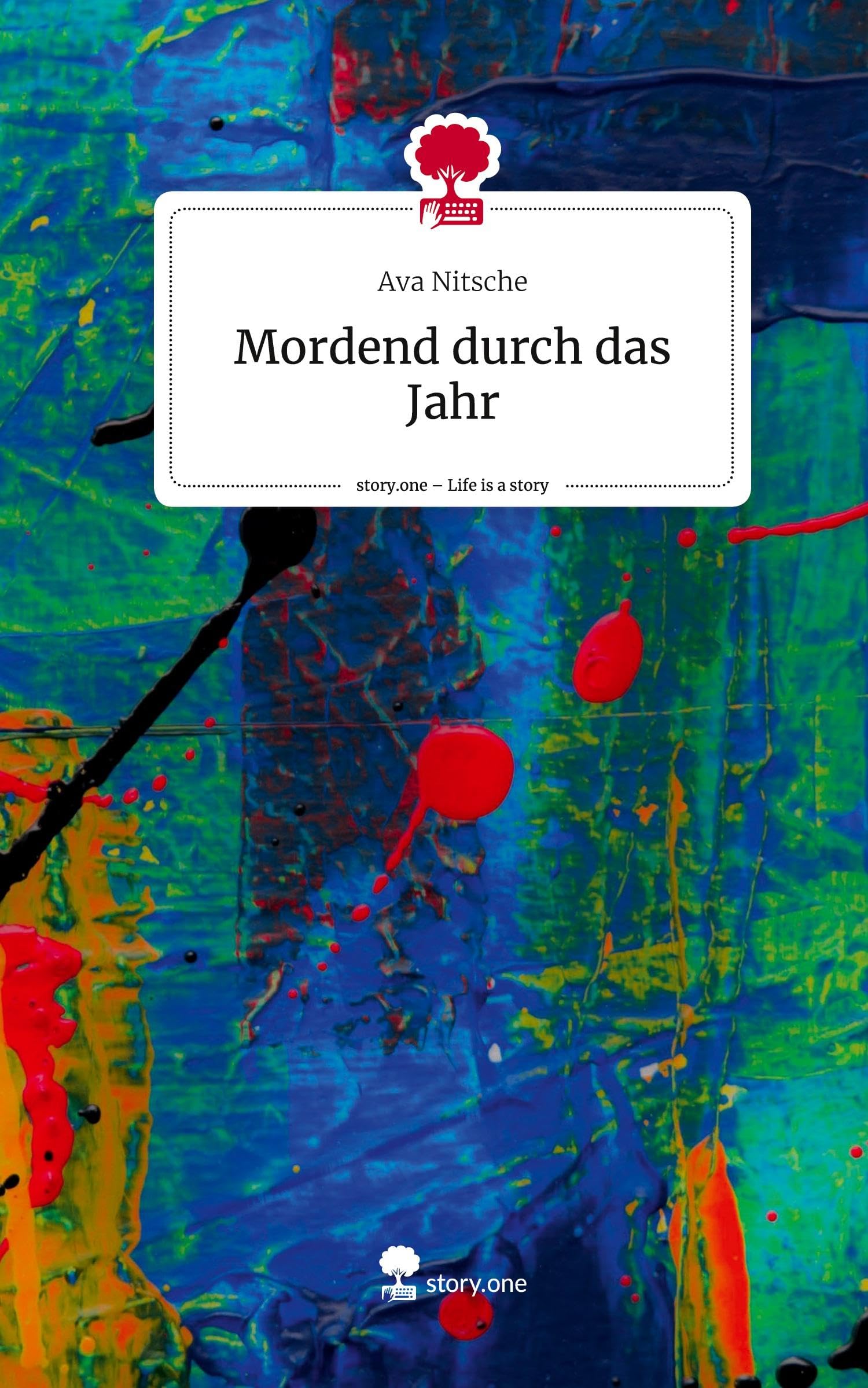 Mordend durch das Jahr. Life is a Story - story.one Contemporary literature