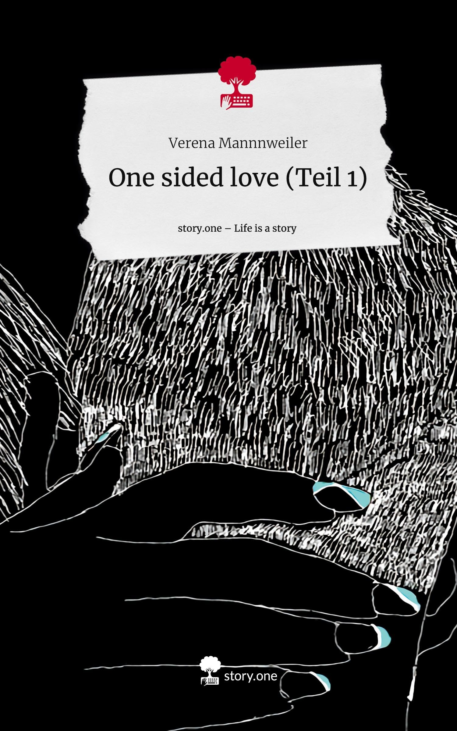 One sided love (Teil 1). Life is a Story - story.one Contemporary literature
