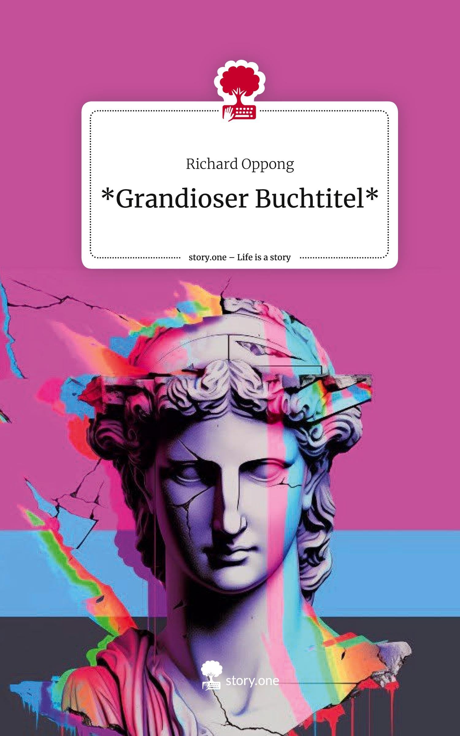 *Grandioser Buchtitel*. Life is a Story - story.one Contemporary literature