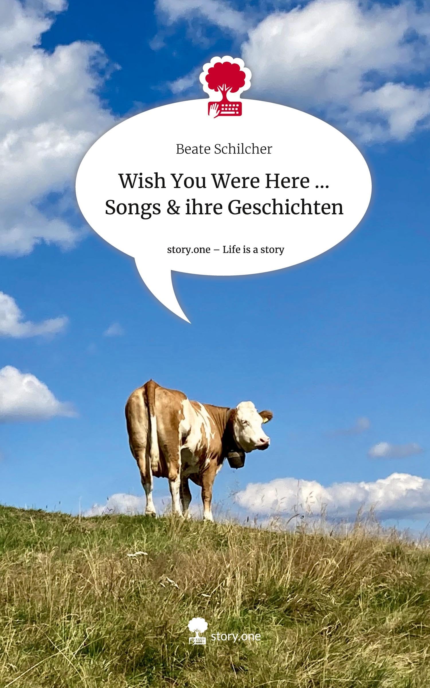 Wish You Were Here ... Songs & ihre Geschichten. Life is a Story - story.one Contemporary literature