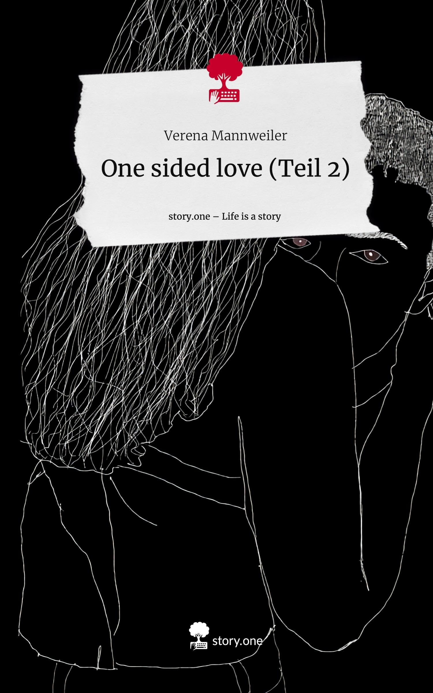 One sided love (Teil 2). Life is a Story - story.one Contemporary literature