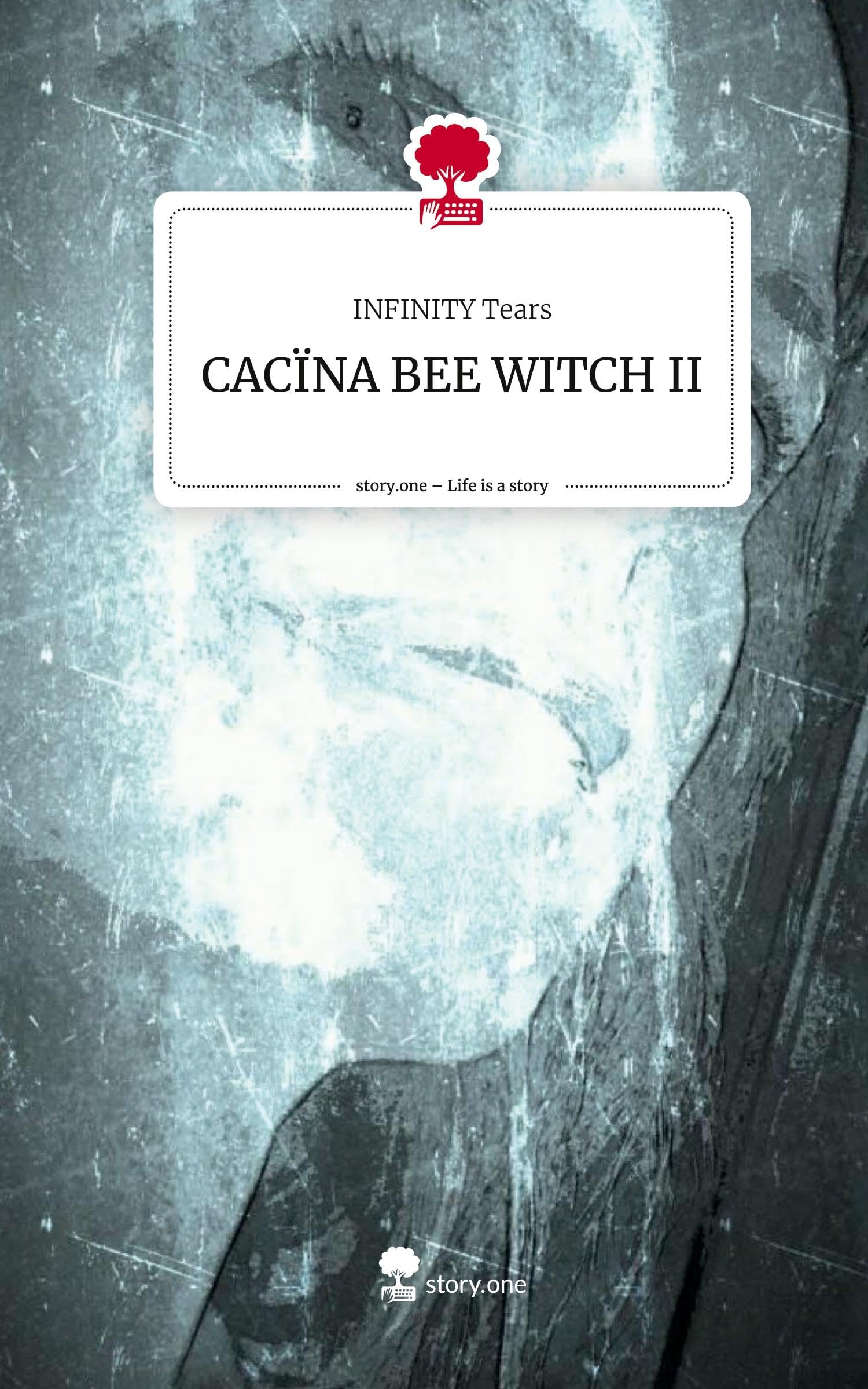 CACÏNA BEE WITCH II. Life is a Story - story.one Contemporary literature