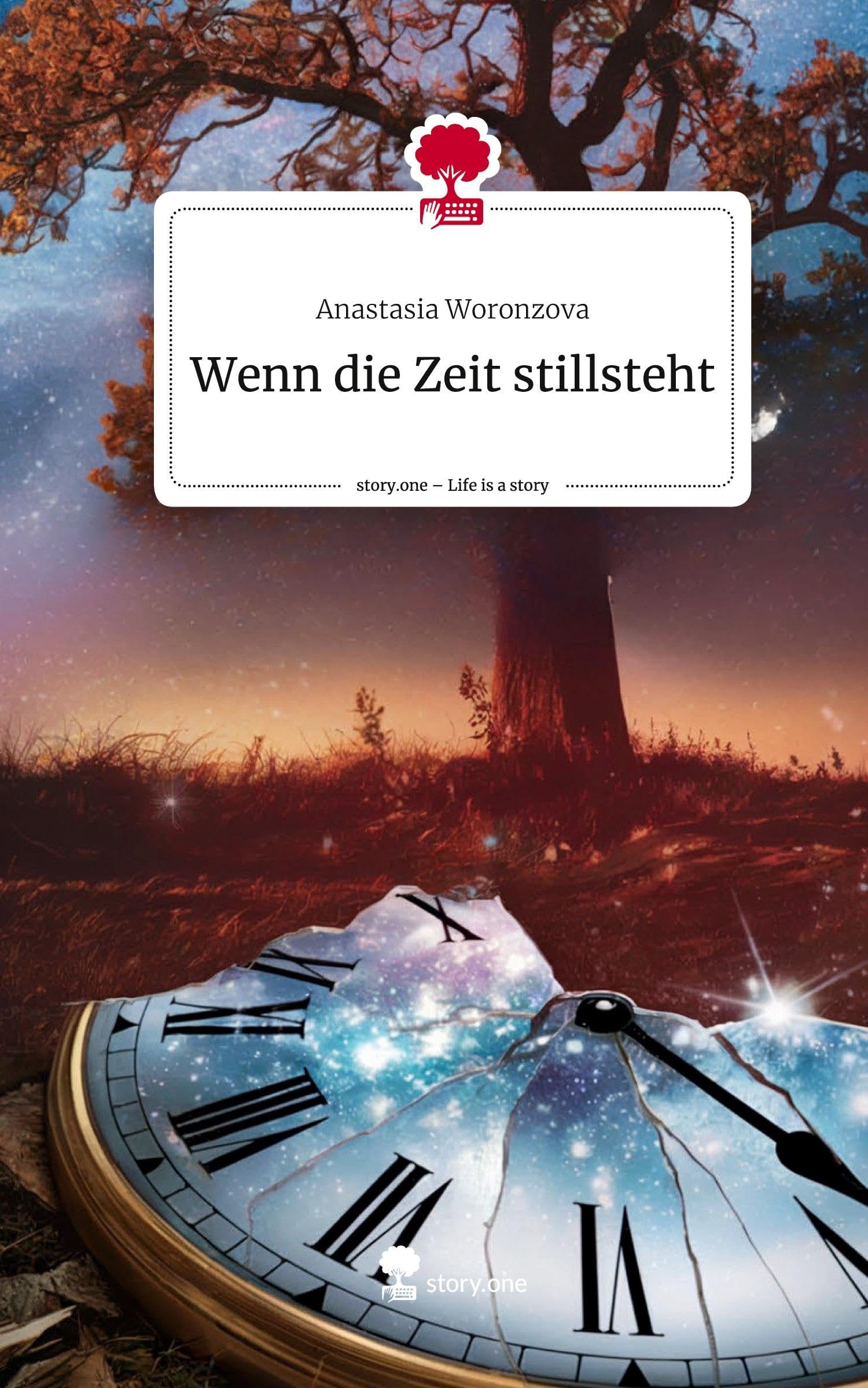 Wenn die Zeit stillsteht. Life is a Story - story.one: DE Contemporary literature