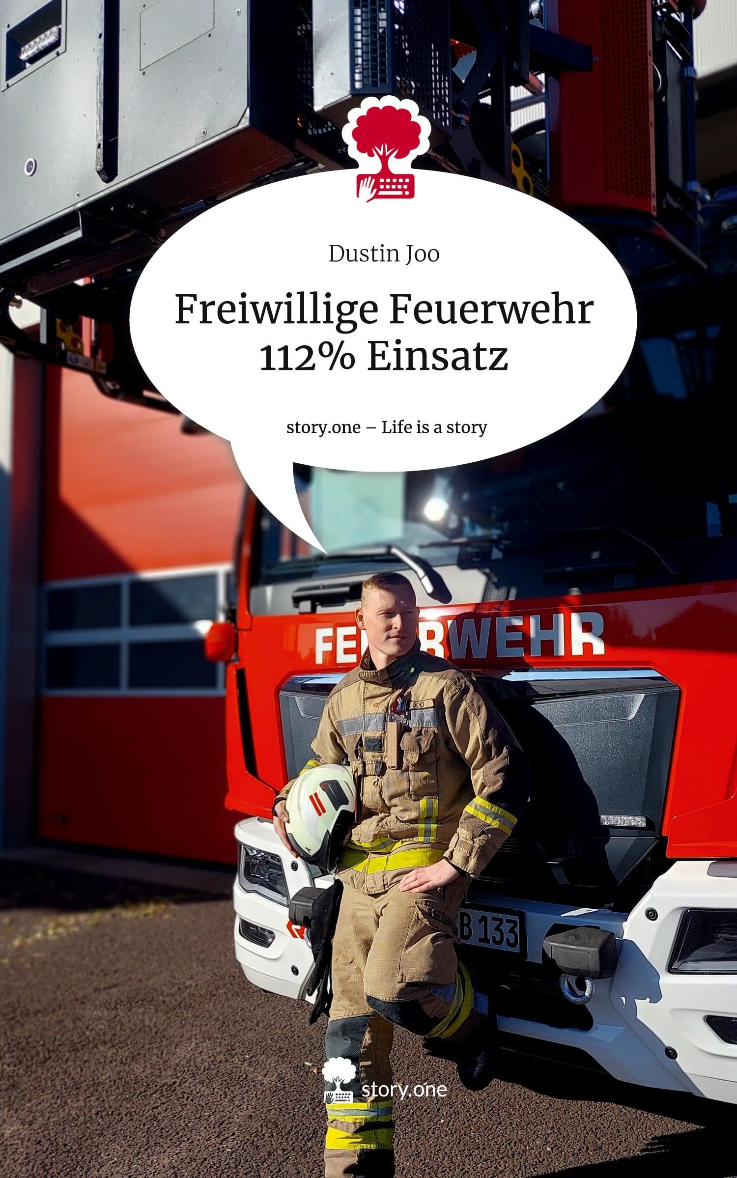 Freiwillige Feuerwehr 112% Einsatz. Life is a Story - story.one Contemporary literature