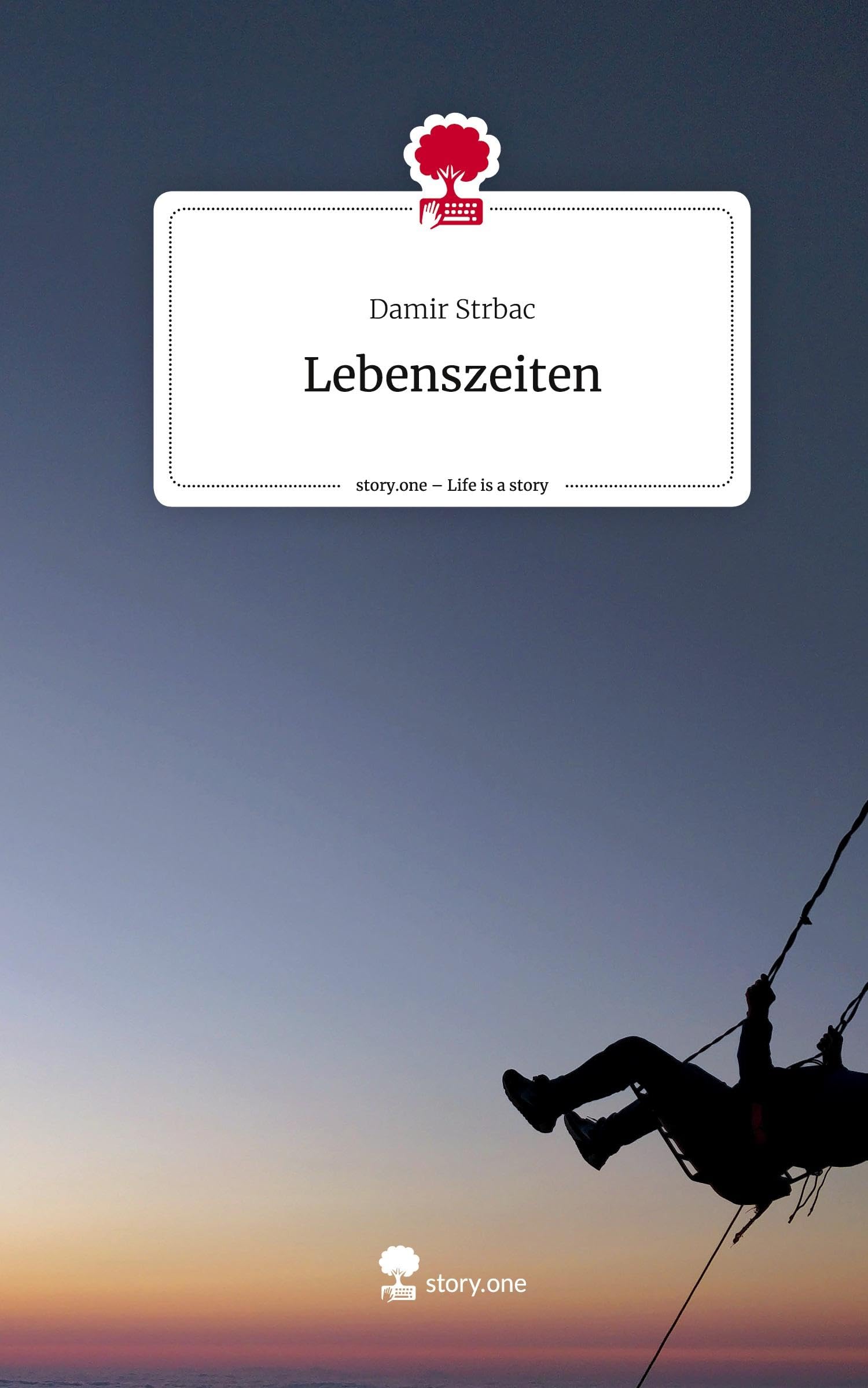 Lebenszeiten. Life is a Story - story.one Politics & Society