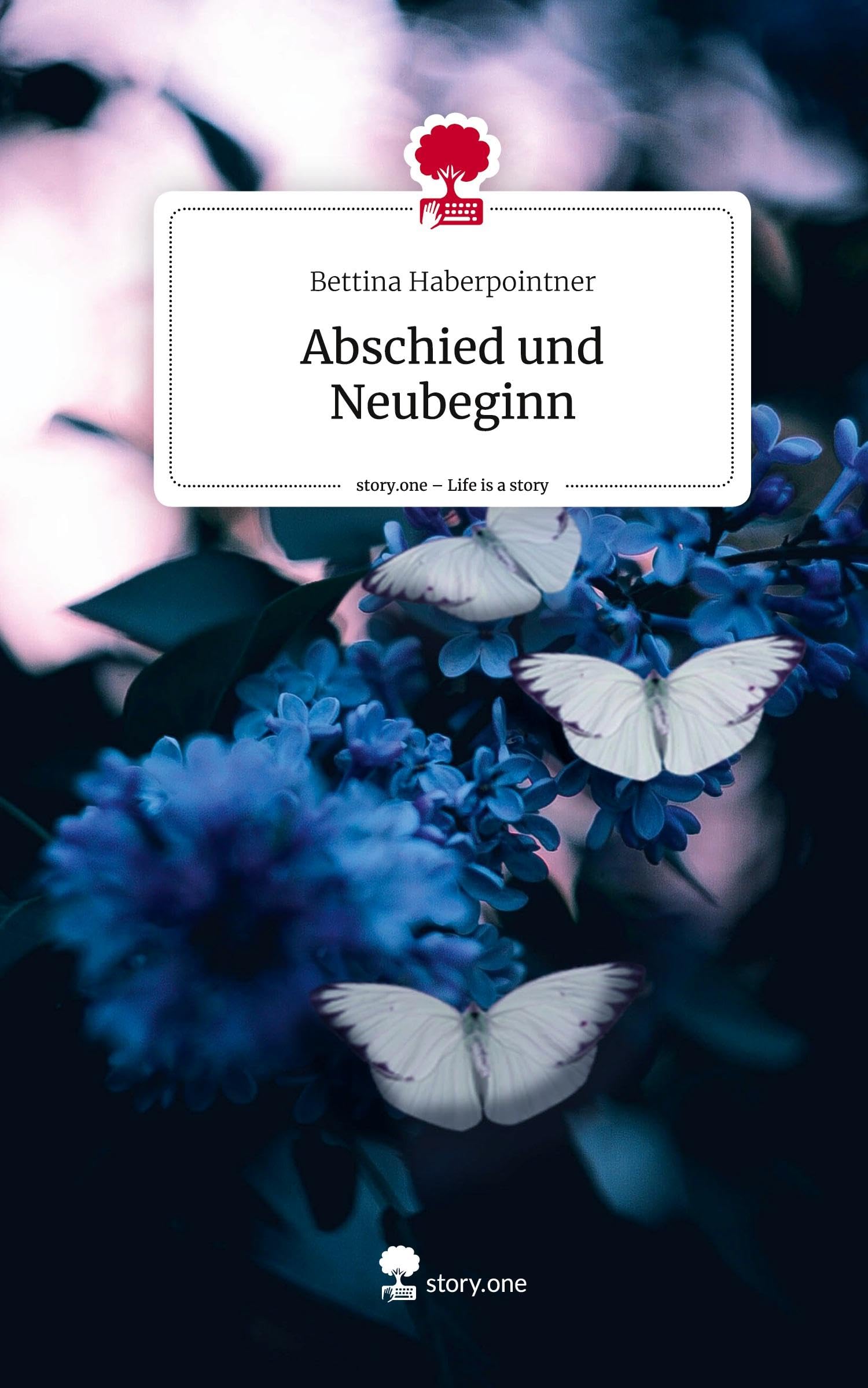 Abschied und Neubeginn. Life is a Story - story.one book