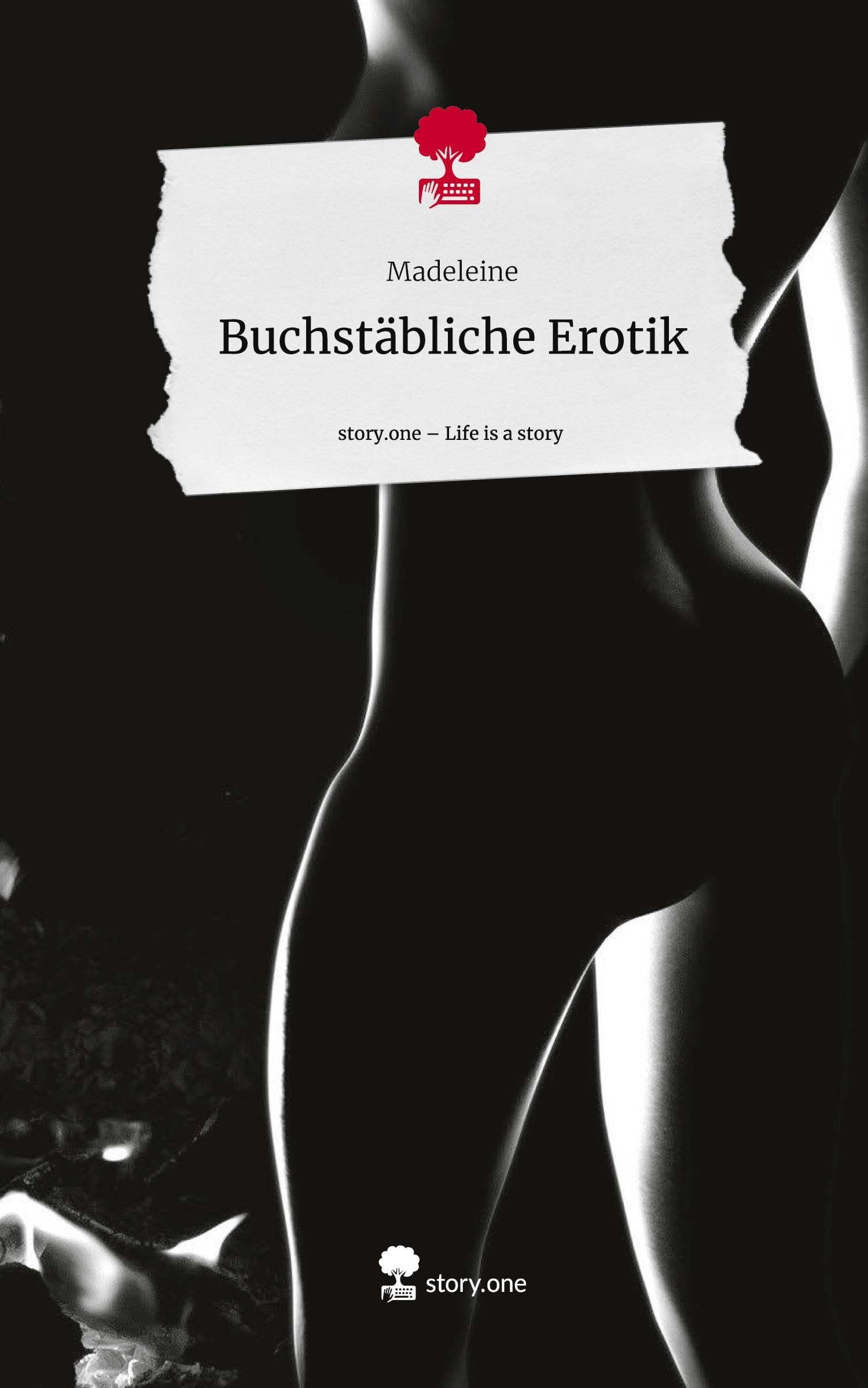 Buchstäbliche Erotik. Life is a Story - story.one Contemporary literature