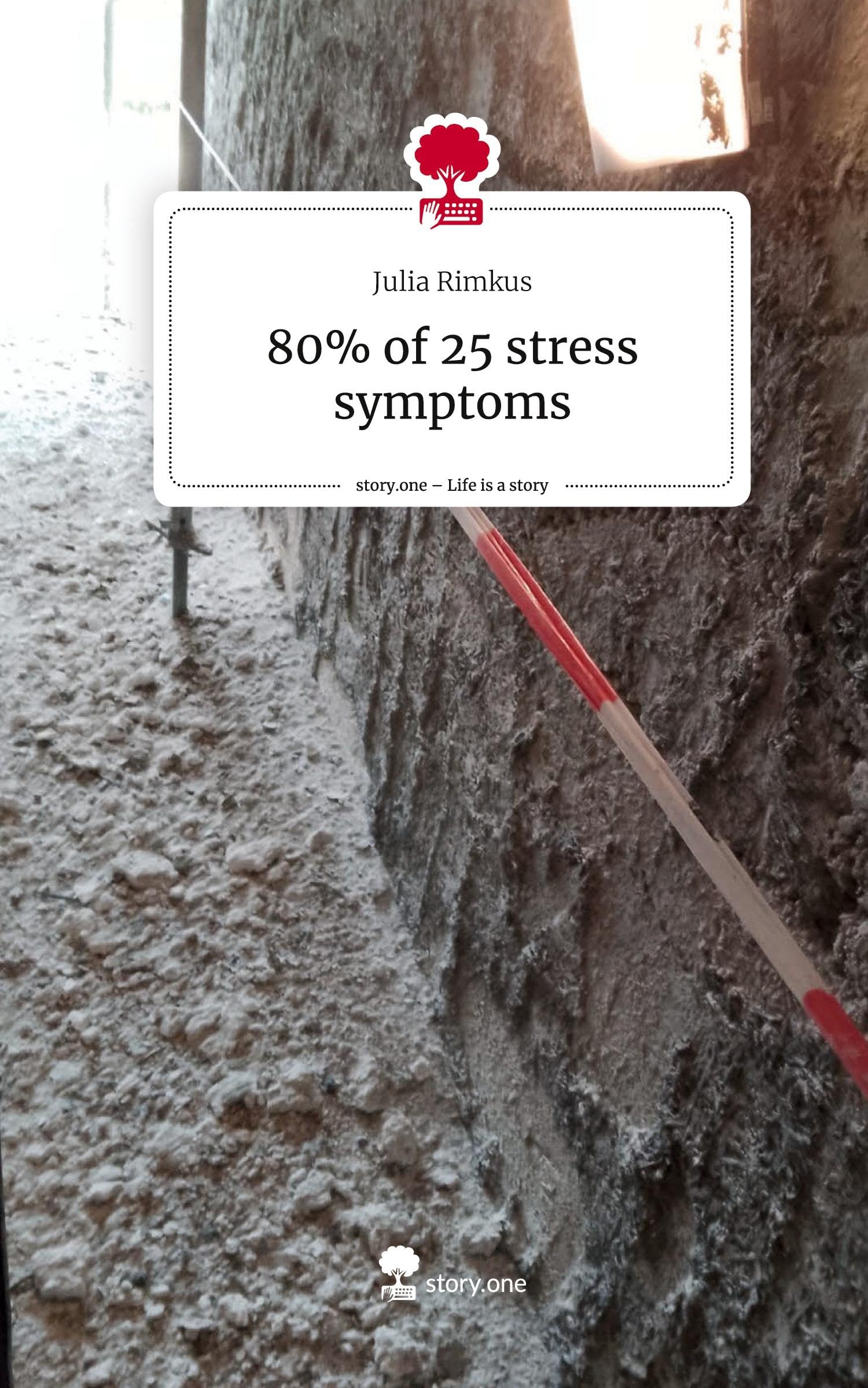 80% of 25 stress symptoms. Life is a Story - story.one Politics & Society