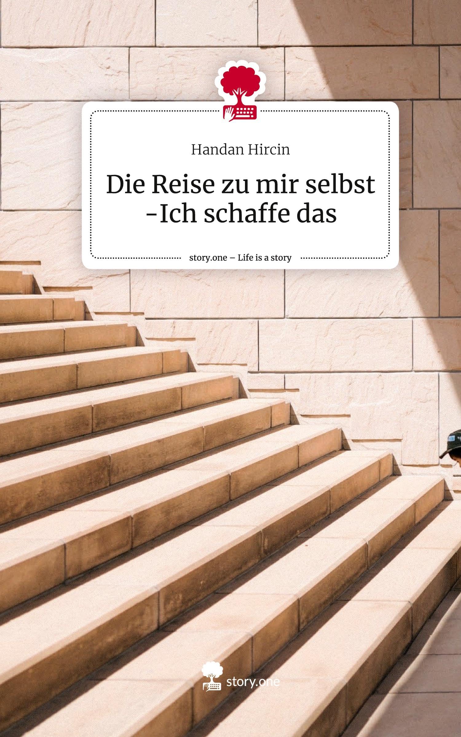 Die Reise zu mir selbst -Ich schaffe das. Life is a Story - story.one Psychology