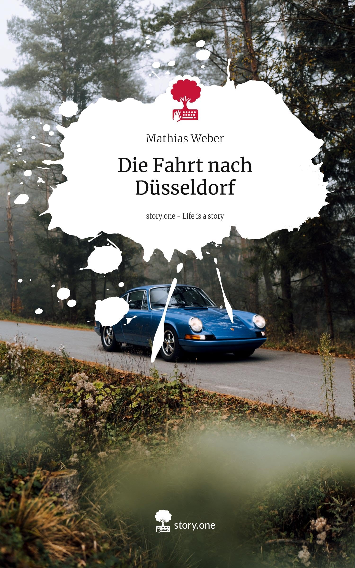 Die Fahrt nach Düsseldorf. Life is a Story - story.one Contemporary literature