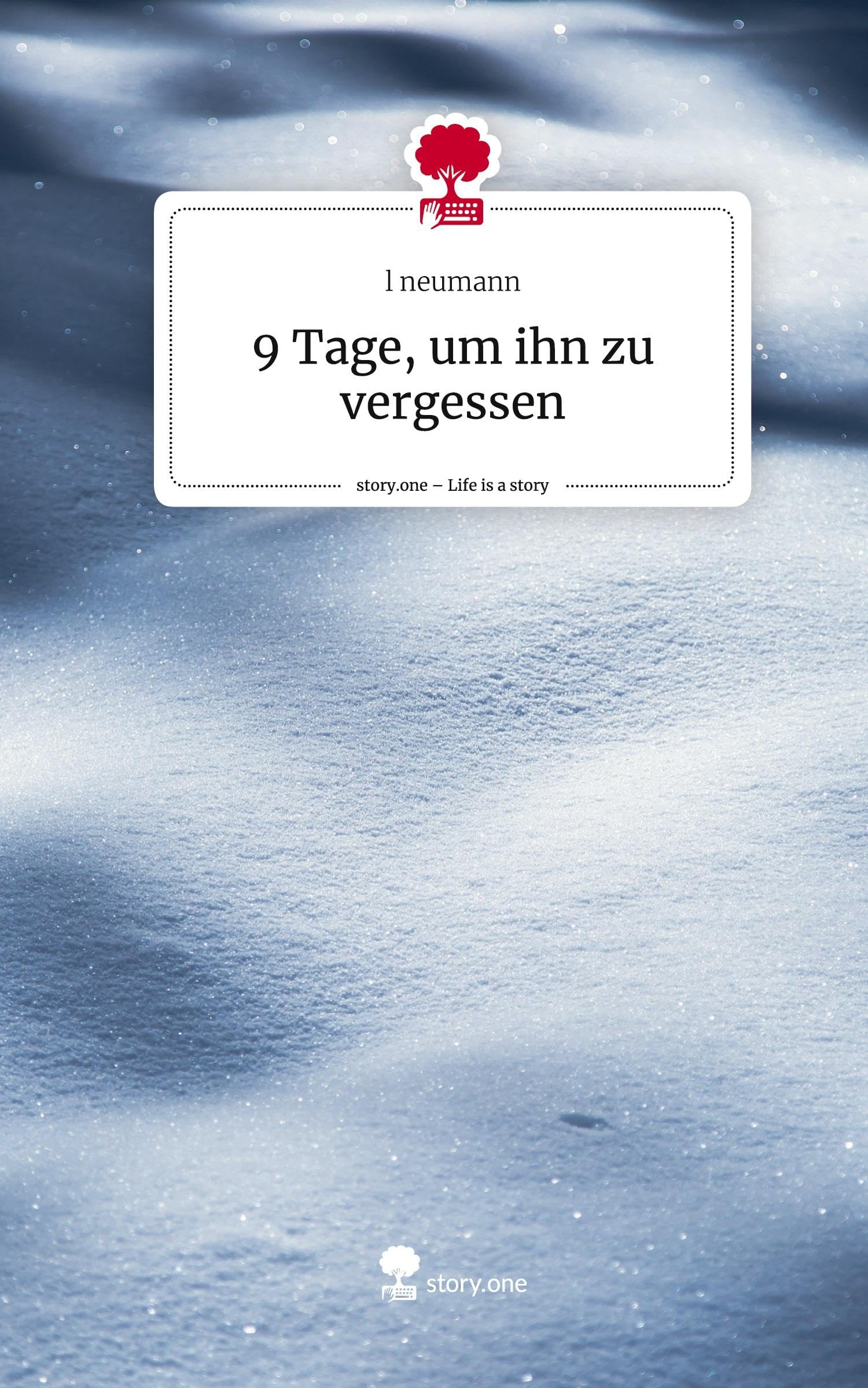 9 Tage, um ihn zu vergessen. Life is a Story - story.one: DE Contemporary literature