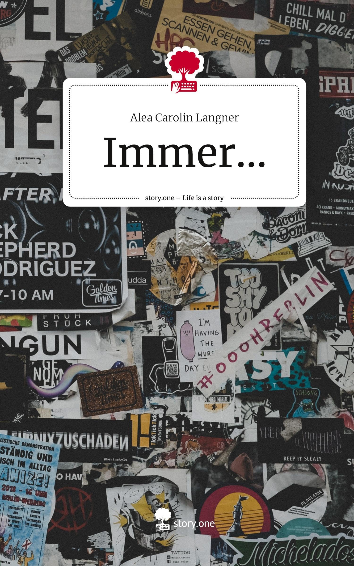 Immer.... Life is a Story - story.one: DE Contemporary literature