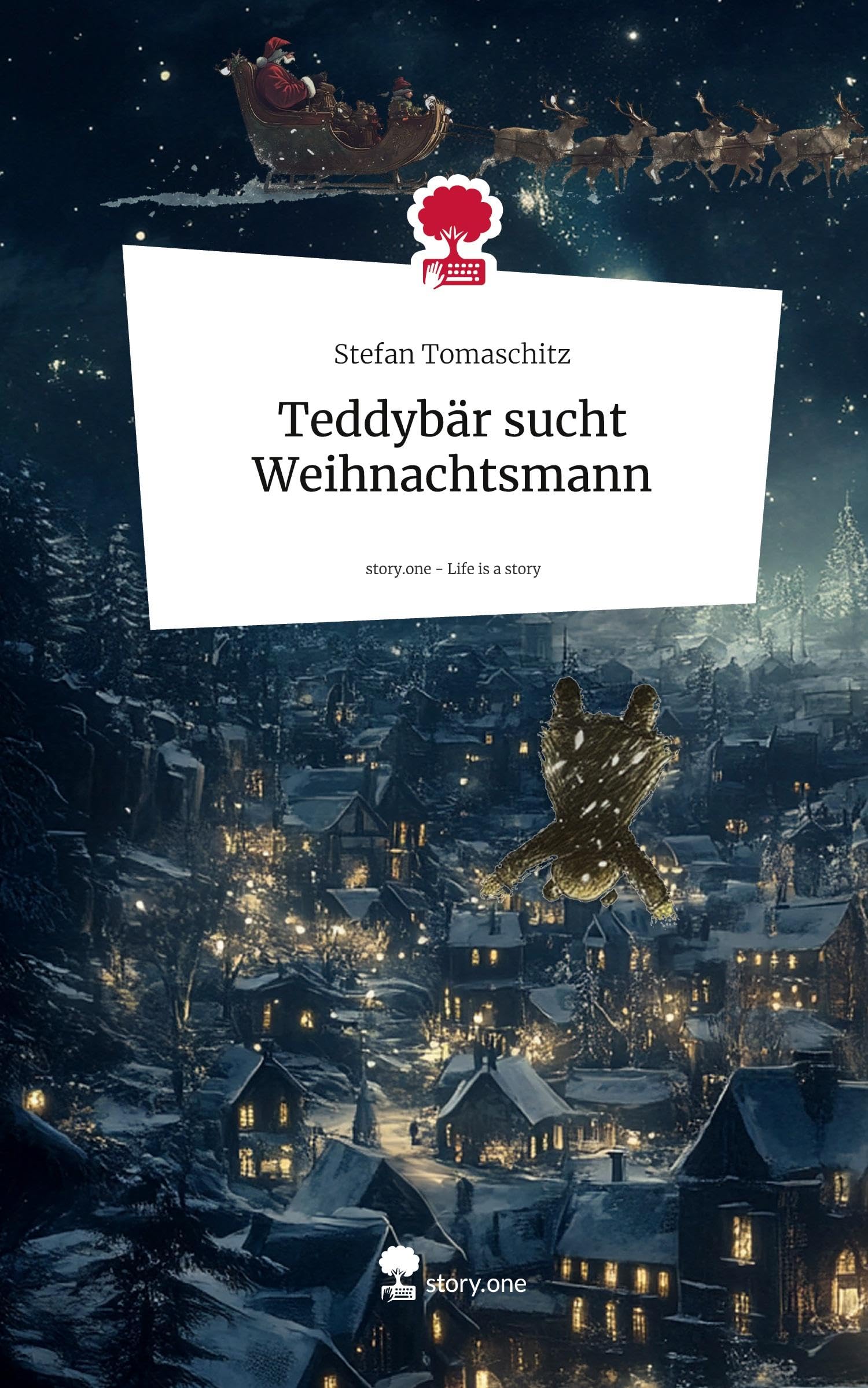 Teddybär sucht Weihnachtsmann. Life is a Story - story.one Contemporary literature