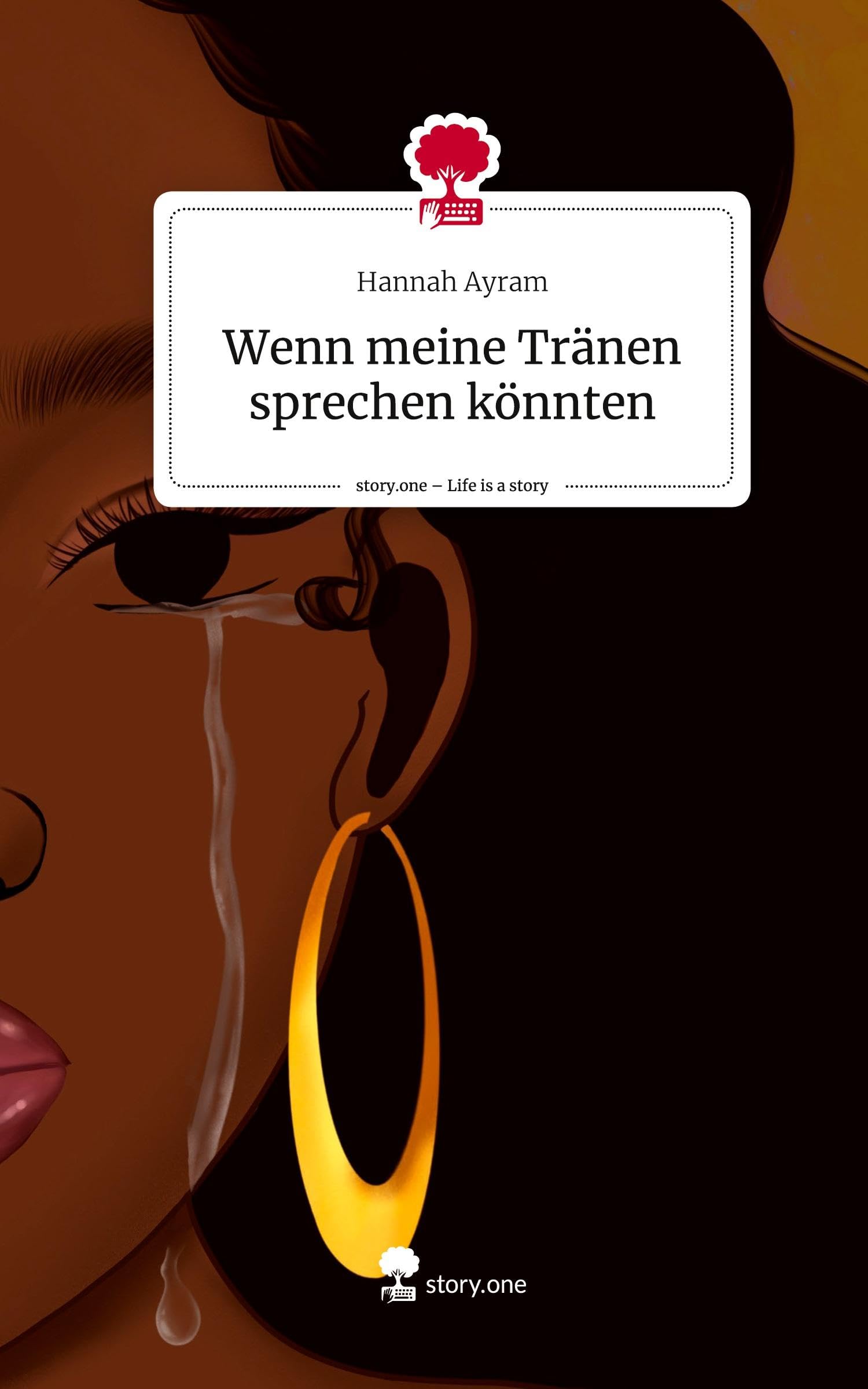 Wenn meine Tränen sprechen könnten. Life is a Story - story.one Contemporary literature