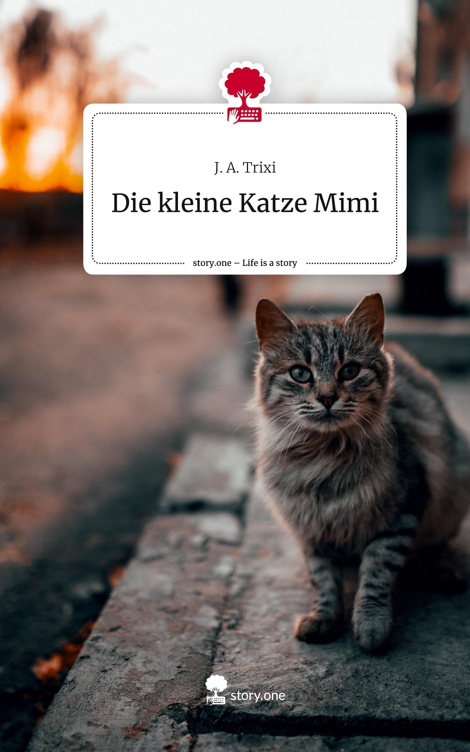Die kleine Katze Mimi. Life is a Story - story.one Contemporary literature