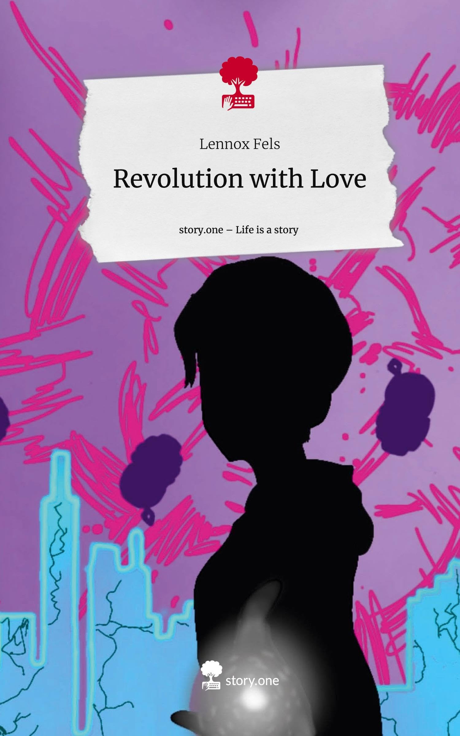 Revolution with Love. Life is a Story - story.one: DE Contemporary literature