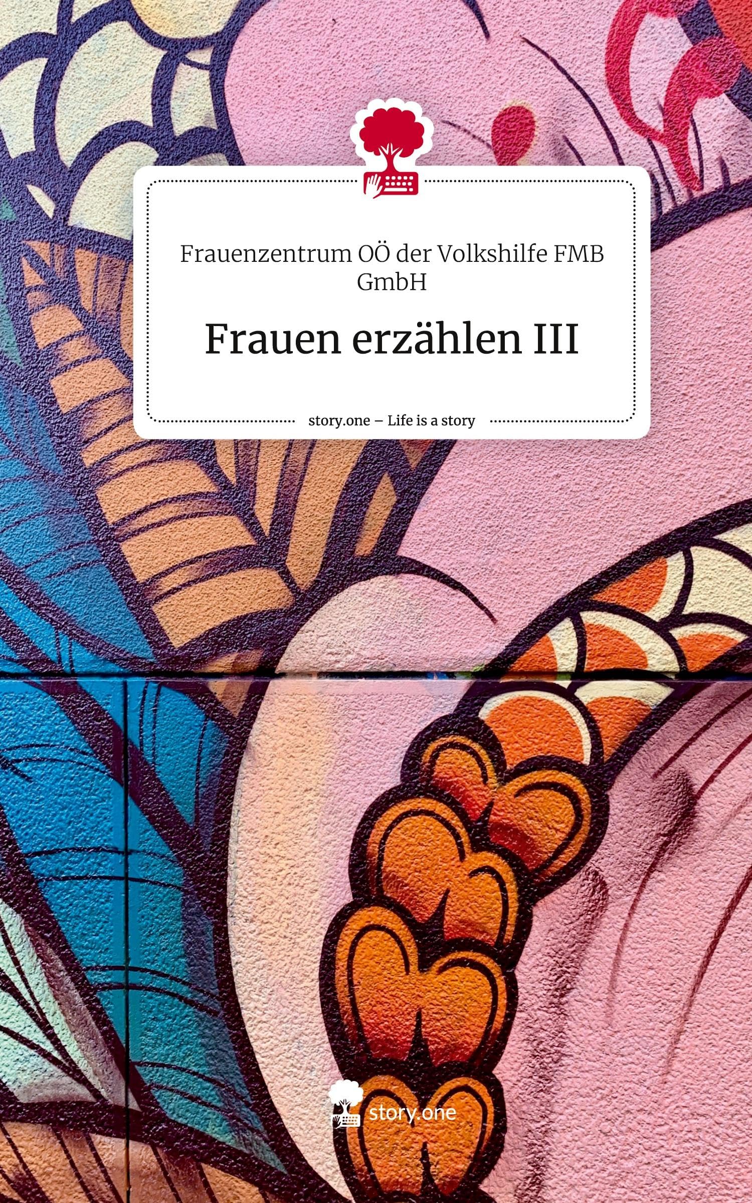 Frauen erzählen III. Life is a Story - story.one: DE Politics & Society Books
