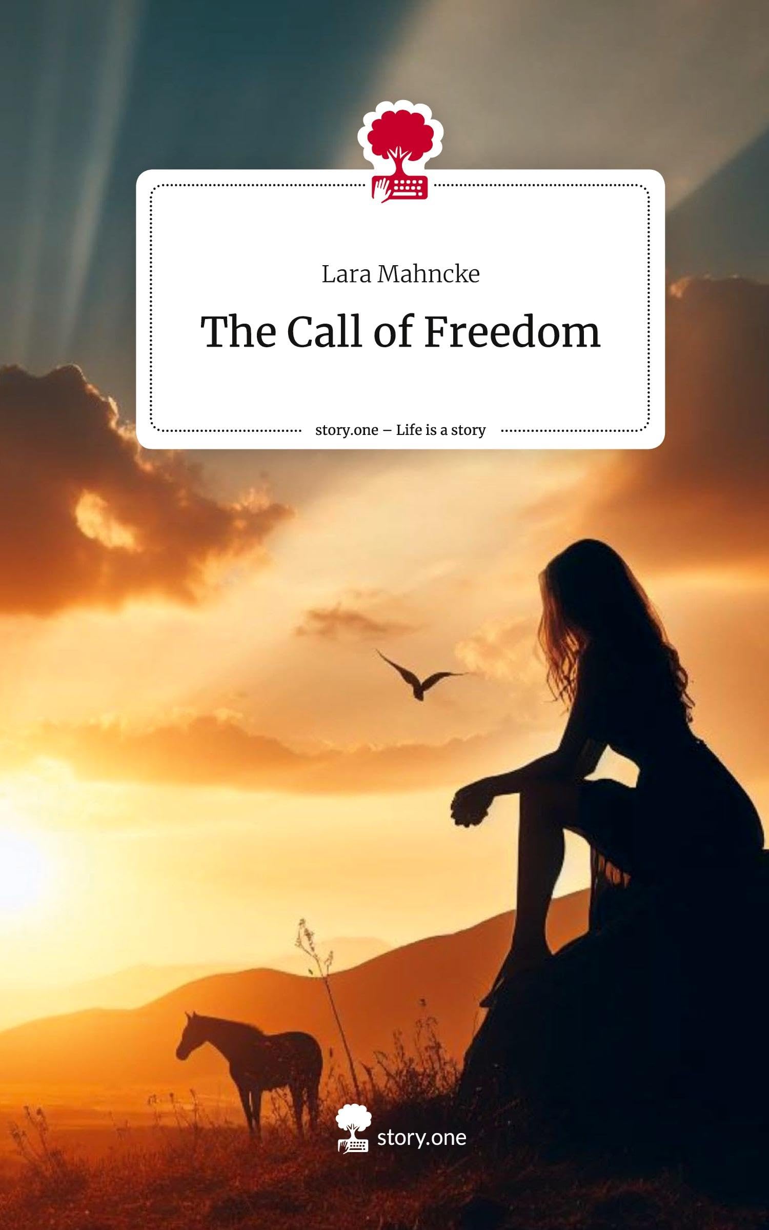 The Call of Freedom. Life is a Story - story.one Contemporary literature