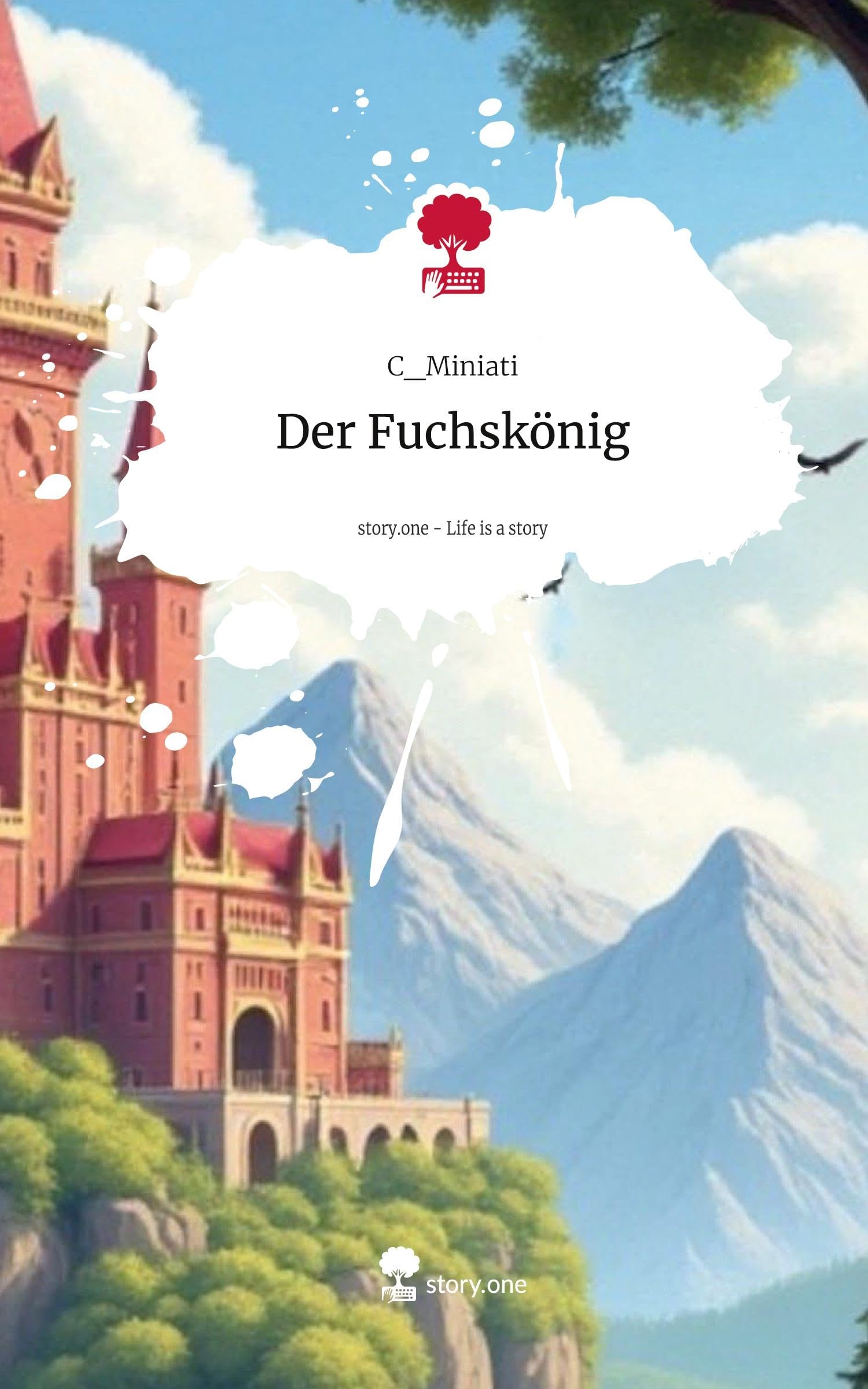 Der Fuchskönig. Life is a Story - story.one Contemporary literature