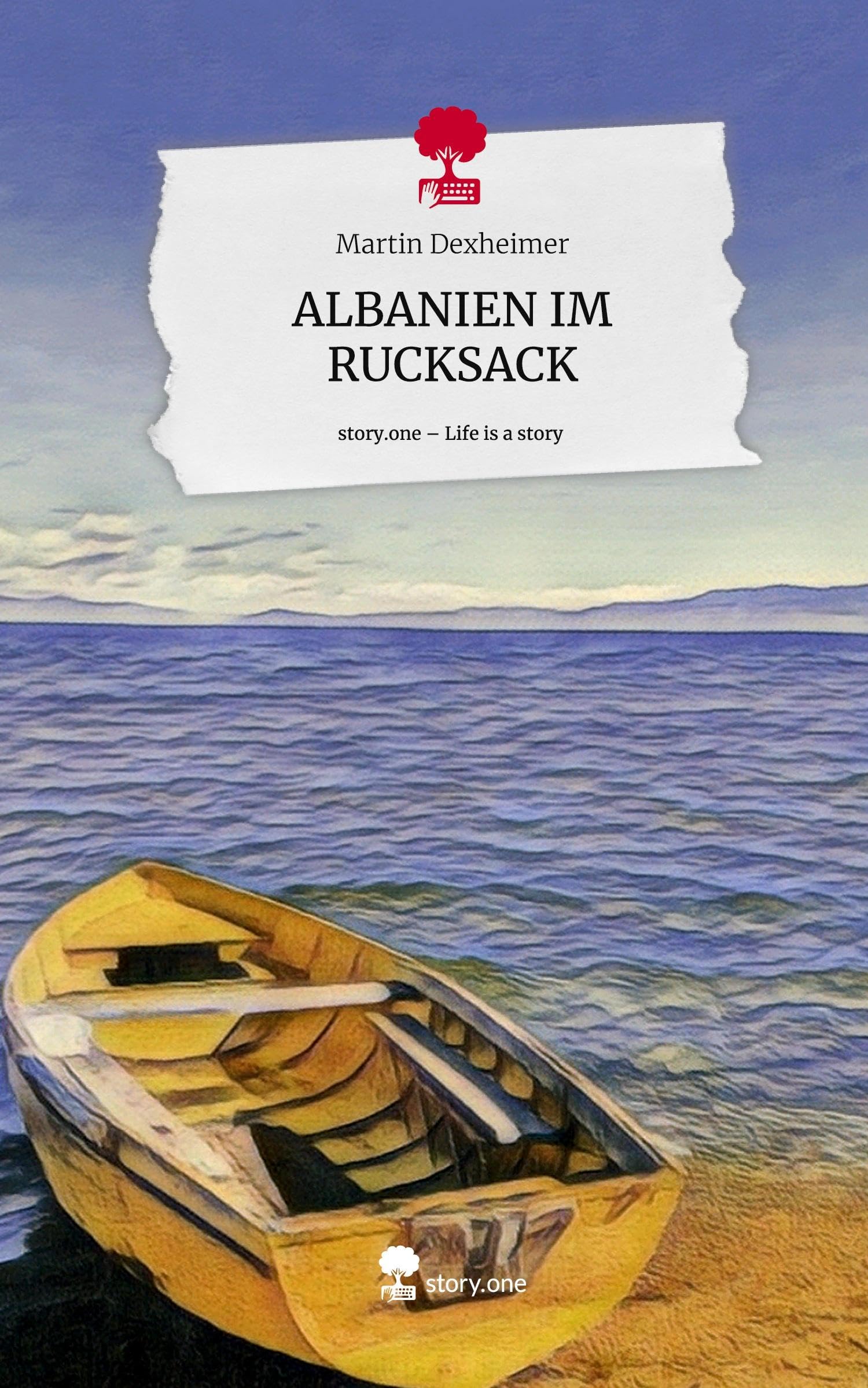 ALBANIEN IM RUCKSACK. Life is a Story - story.one Leisure, Home & Garden