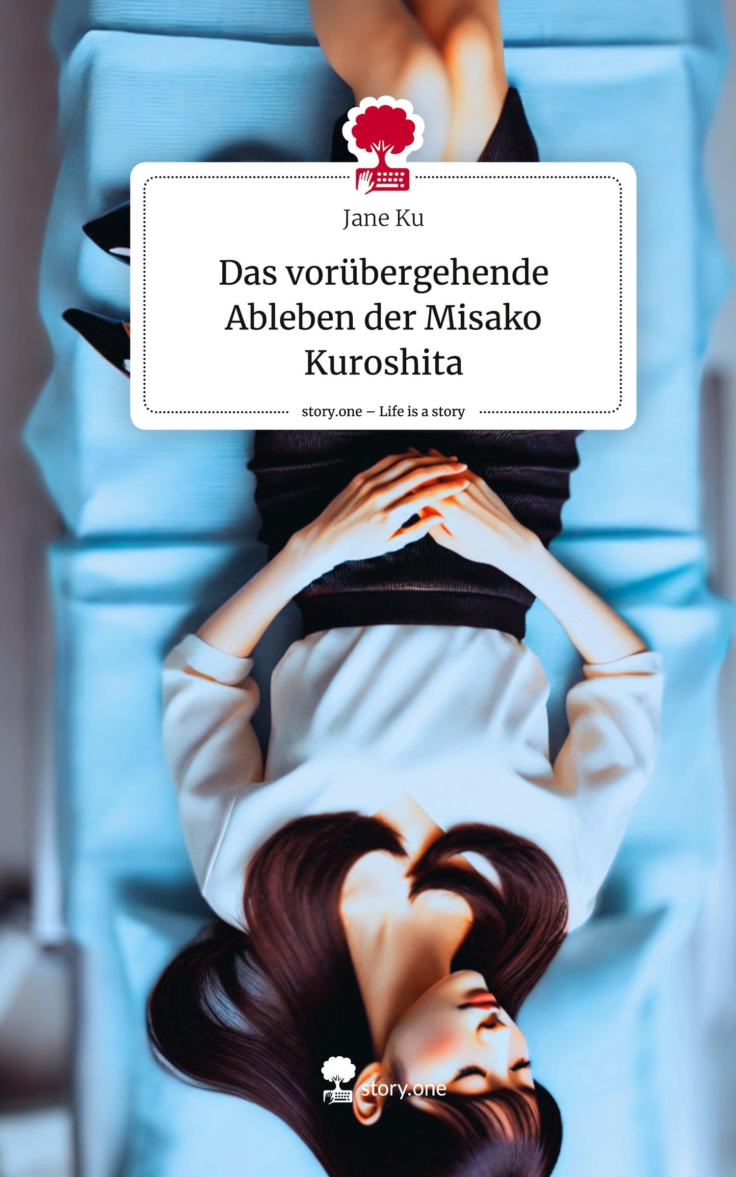 Das vorübergehende Ableben der Misako Kuroshita. Life is a Story - story.one Contemporary literature