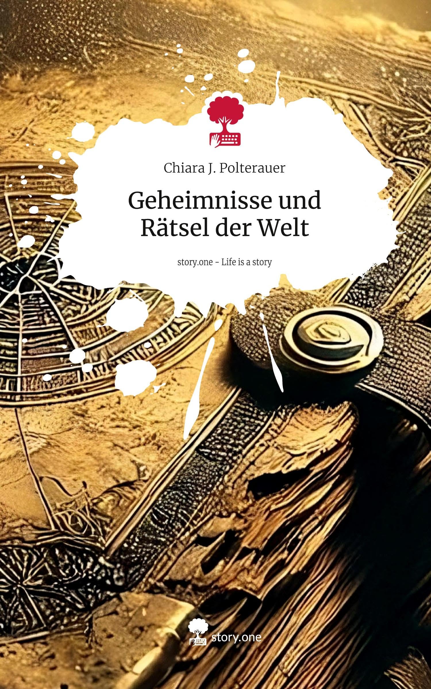 Geheimnisse und Rätsel der Welt. Life is a Story - story.one Contemporary literature