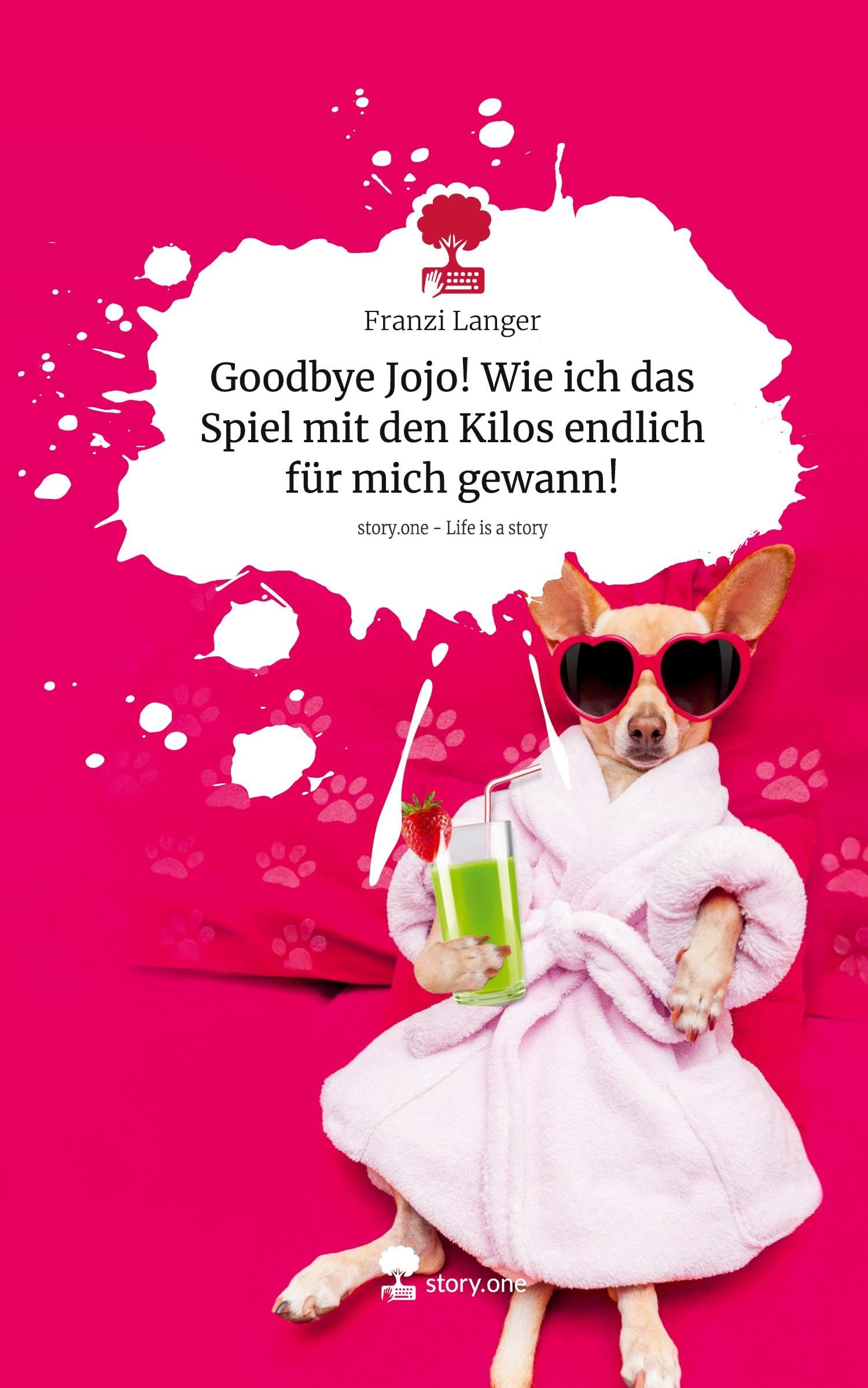 Goodbye Jojo! Wie ich das Spiel mit den Kilos endlich für mich gewann!. Life is a Story - story.one Leisure, Home & Garden