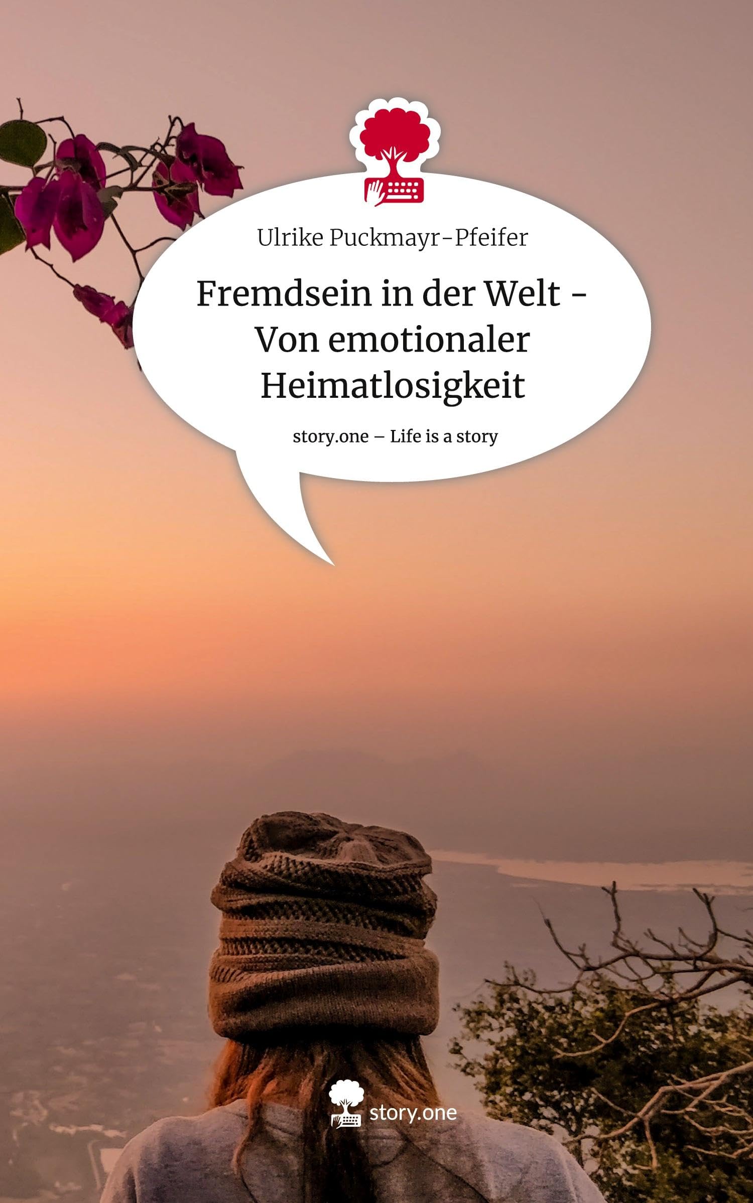 Fremdsein in der Welt -  Von emotionaler Heimatlosigkeit. Life is a Story - story.one Contemporary literature Books