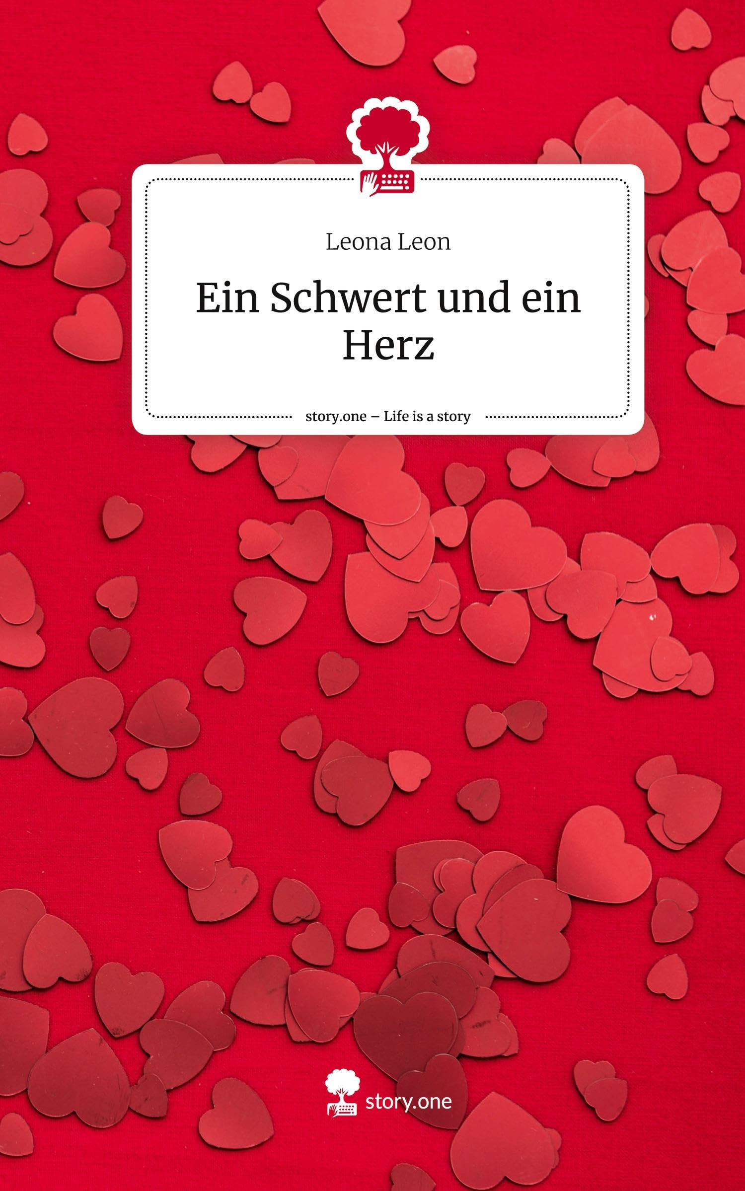 Ein Schwert und ein Herz. Life is a Story - story.one Contemporary literature