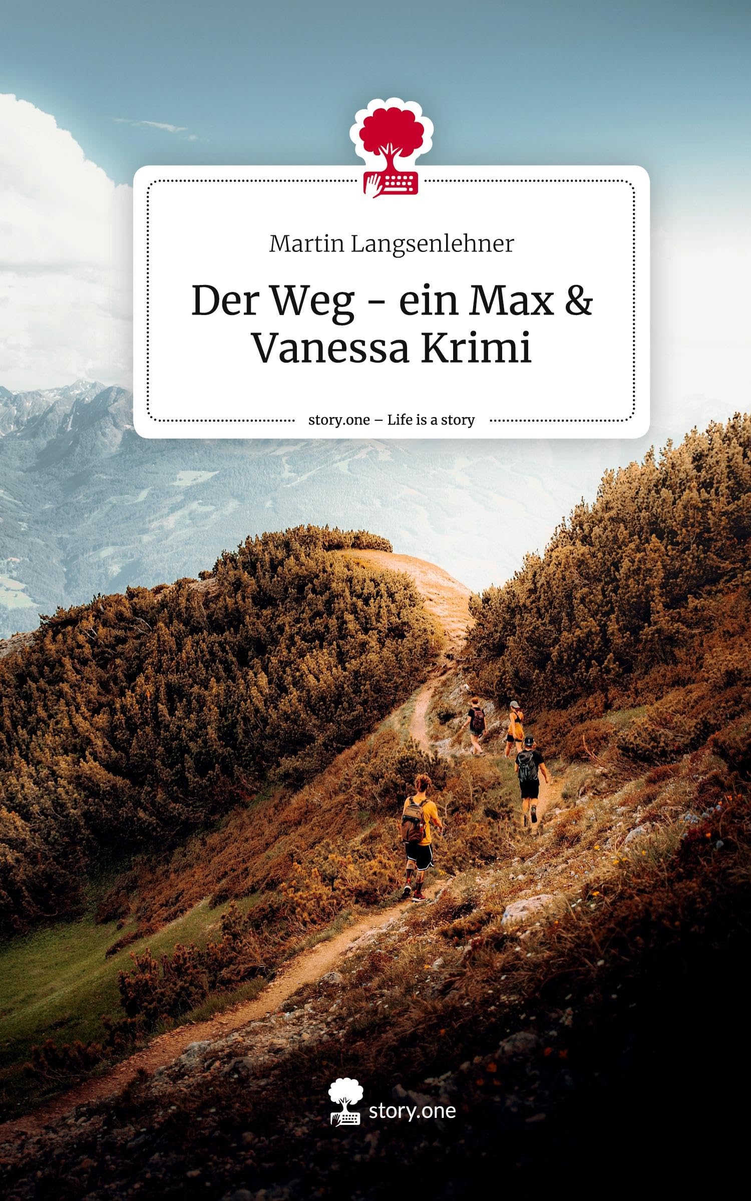 Der Weg - ein Max & Vanessa Krimi. Life is a Story - story.one Contemporary literature