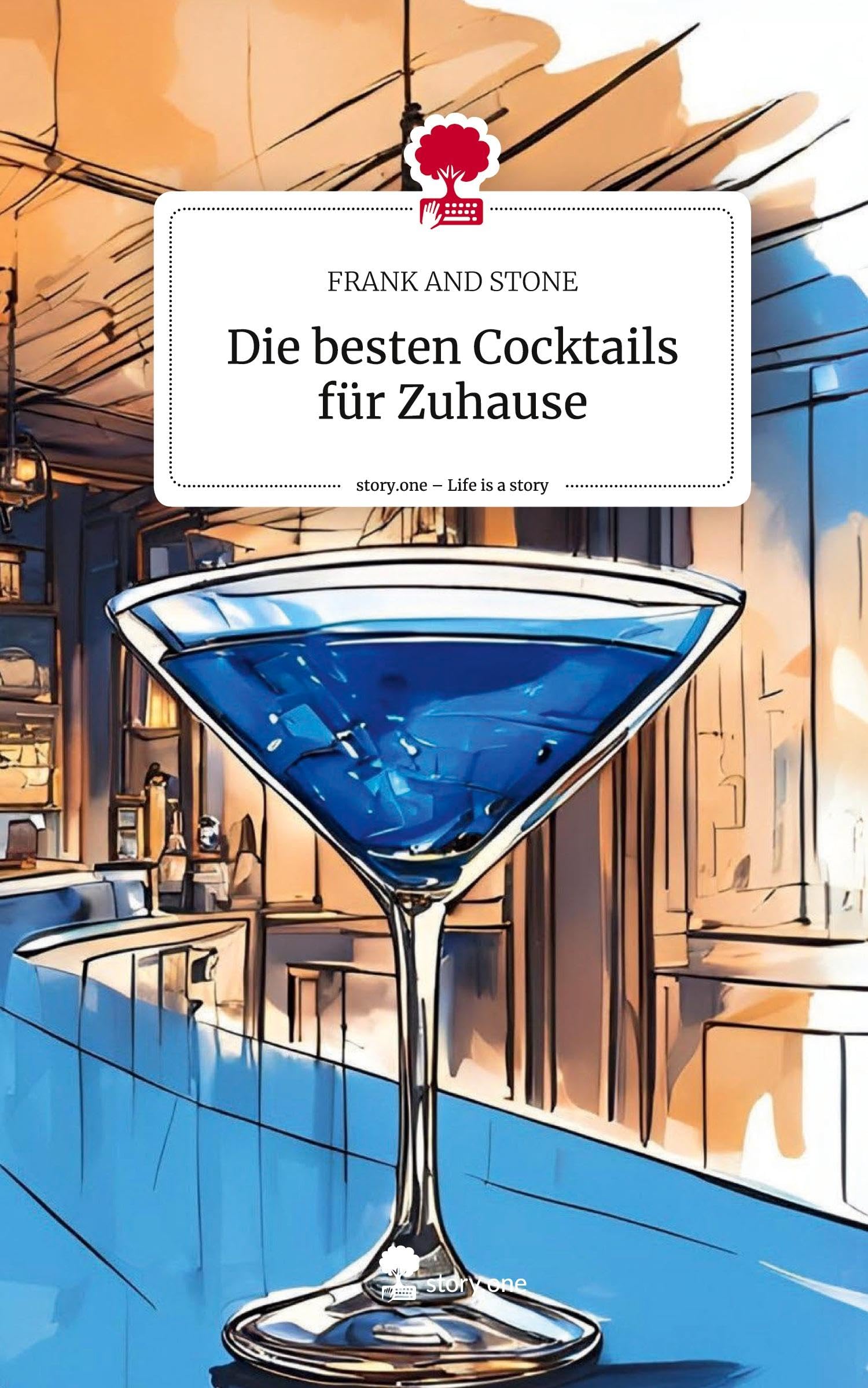 Die besten Cocktails für Zuhause. Life is a Story - story.one Leisure, Home & Garden