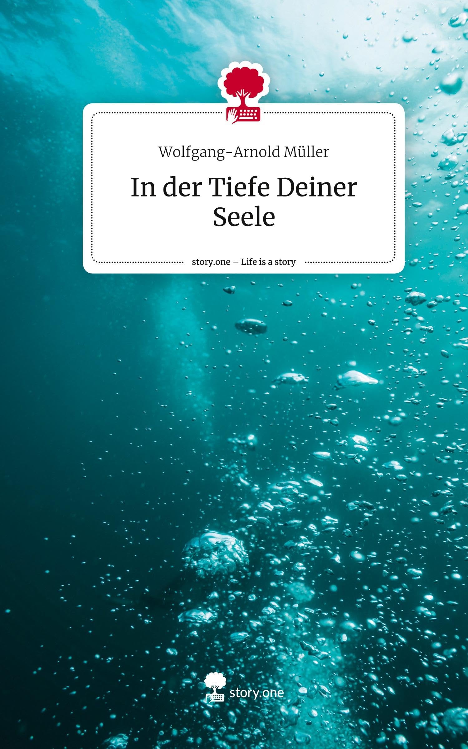 In der Tiefe Deiner Seele. Life is a Story - story.one Contemporary literature