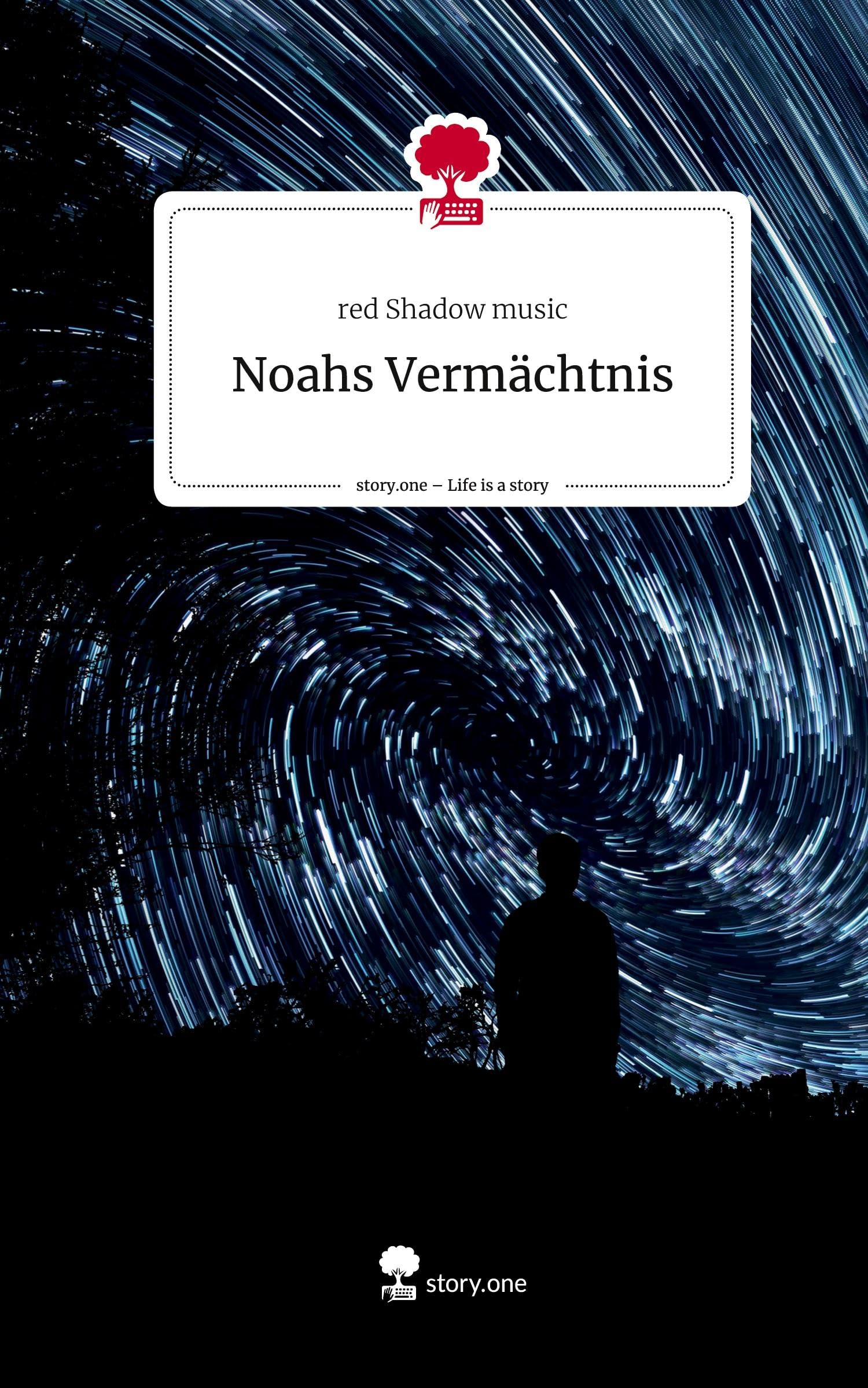 Noahs Vermächtnis. Life is a Story - story.one Contemporary literature