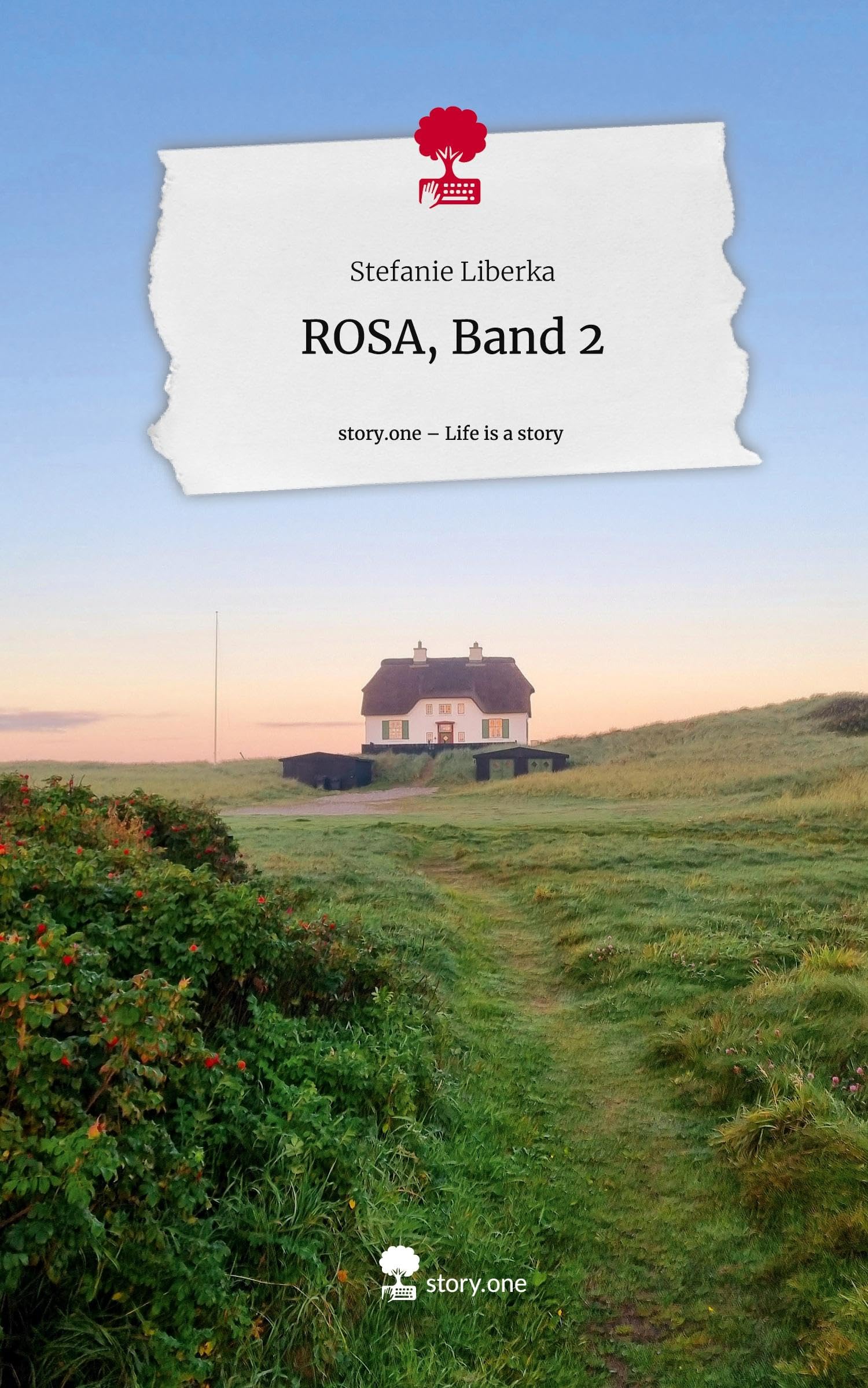 ROSA, Band 2. Life is a Story - story.one Contemporary literature