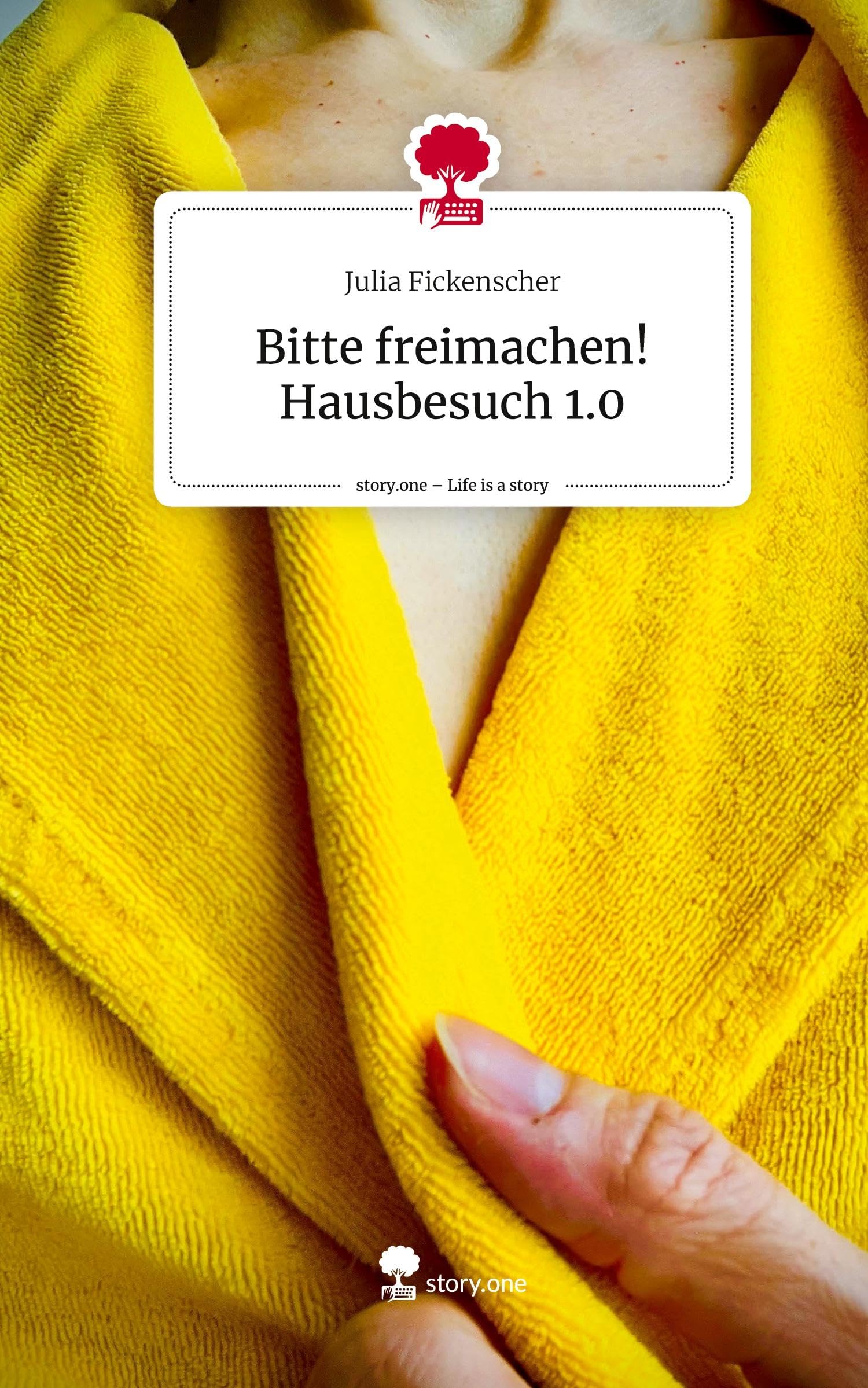 Bitte freimachen! Hausbesuch 1.0. Life is a Story - story.one Contemporary literature