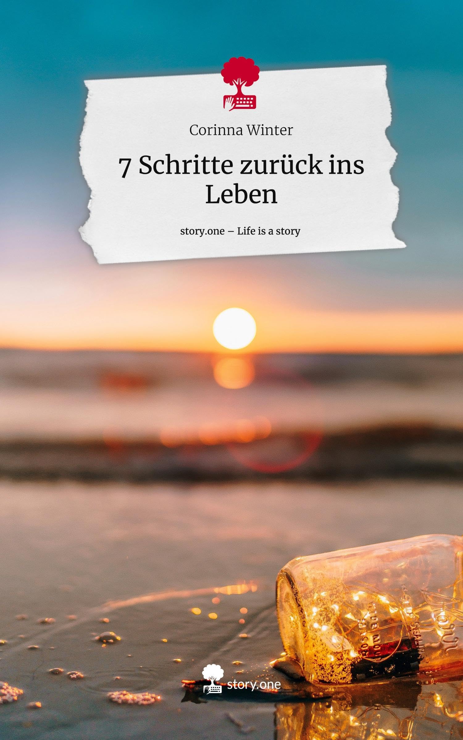 7 Schritte zurück ins Leben. Life is a Story - story.one Contemporary literature