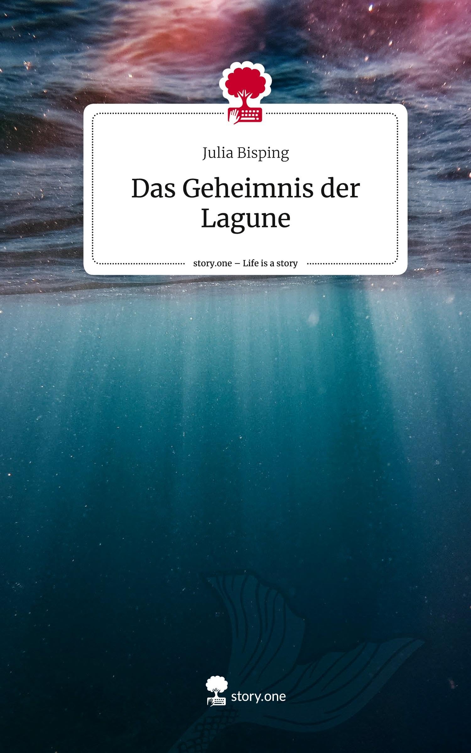 Das Geheimnis der Lagune. Life is a Story - story.one Contemporary literature